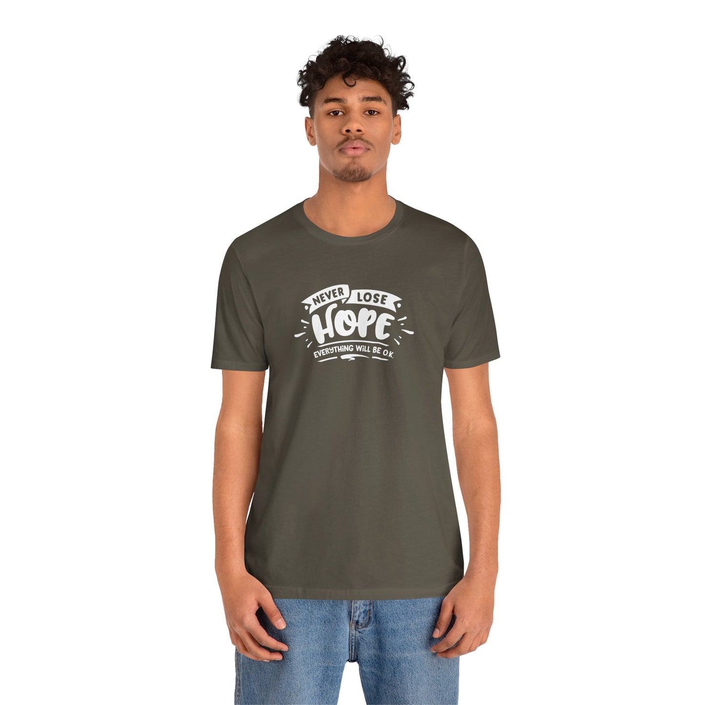 Never Lose Hope Everything Will Be Ok Unisex Jersey Short Sleeve Tee