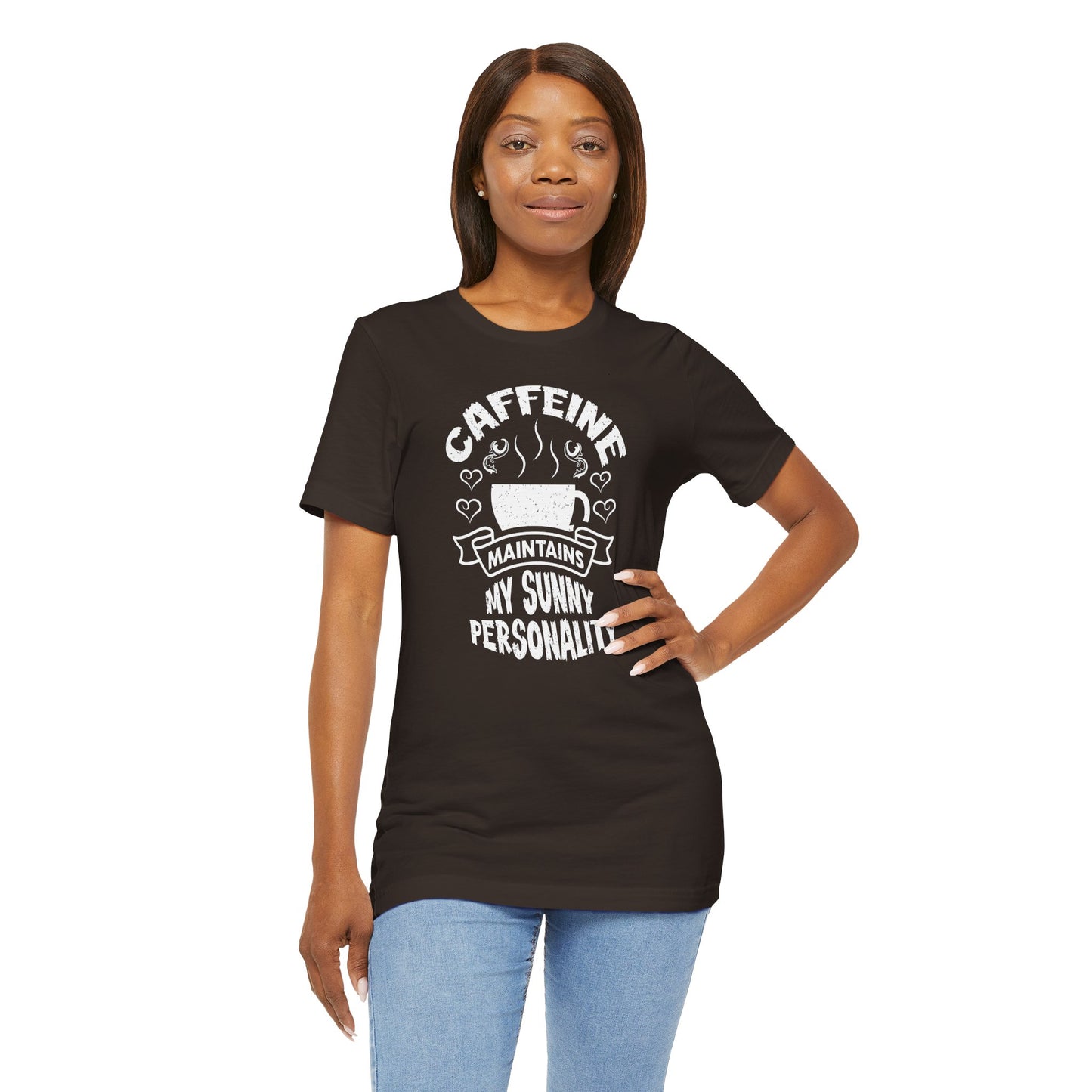 Caffeine Maintains My Sunny Personality Unisex Jersey Short Sleeve Tee