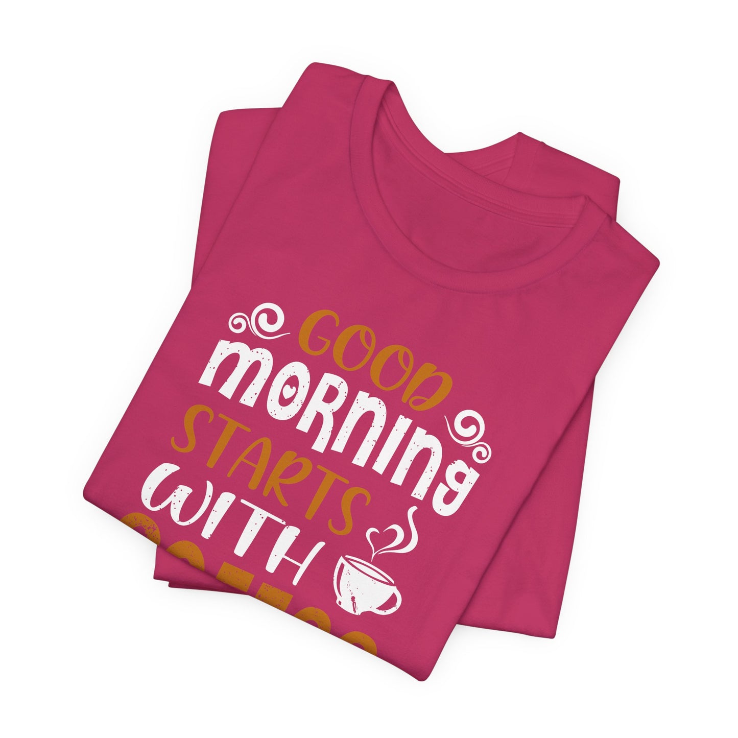 Good Morning Starts With Coffee Unisex Jersey Short Sleeve Tee