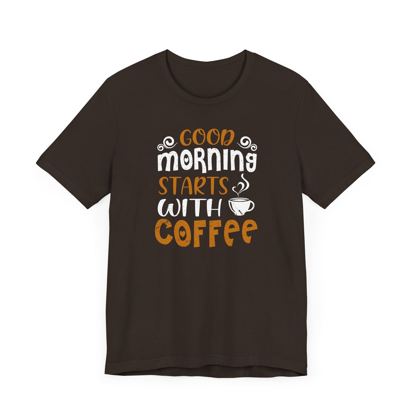 Good Morning Starts With Coffee Unisex Jersey Short Sleeve Tee