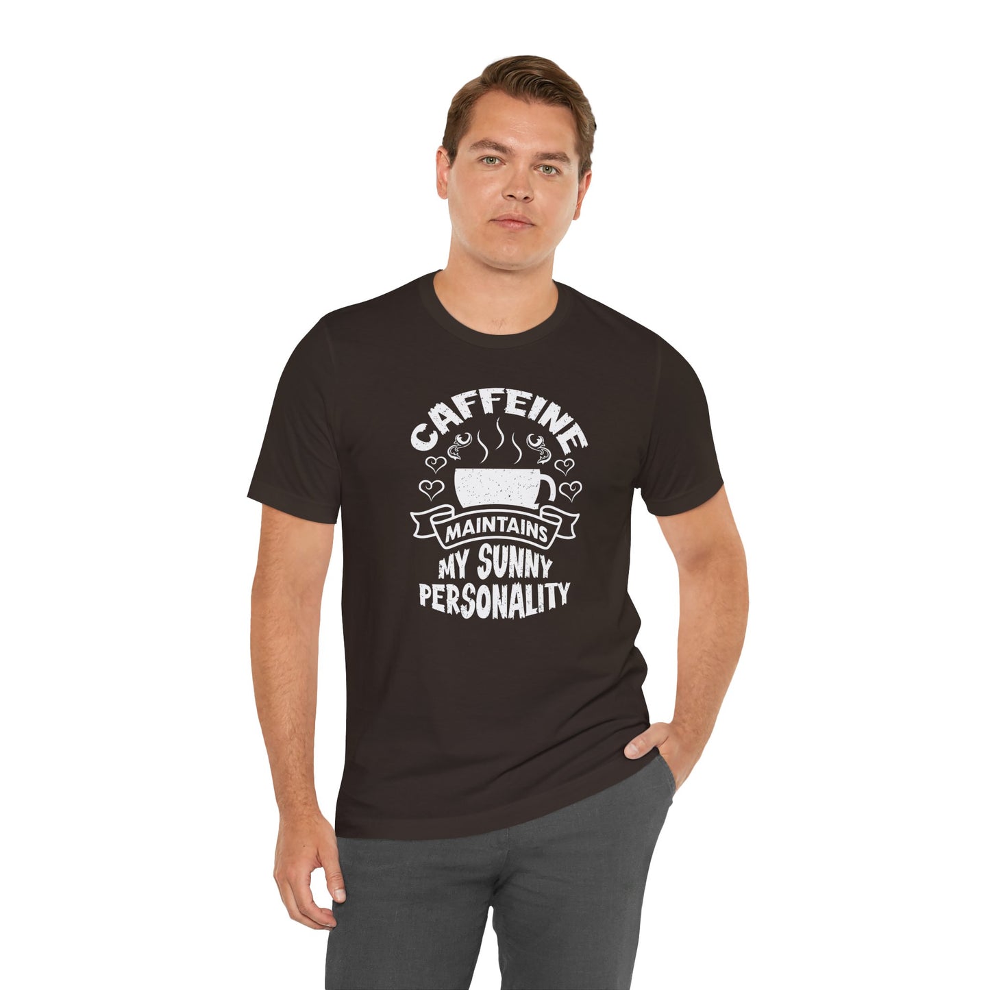 Caffeine Maintains My Sunny Personality Unisex Jersey Short Sleeve Tee