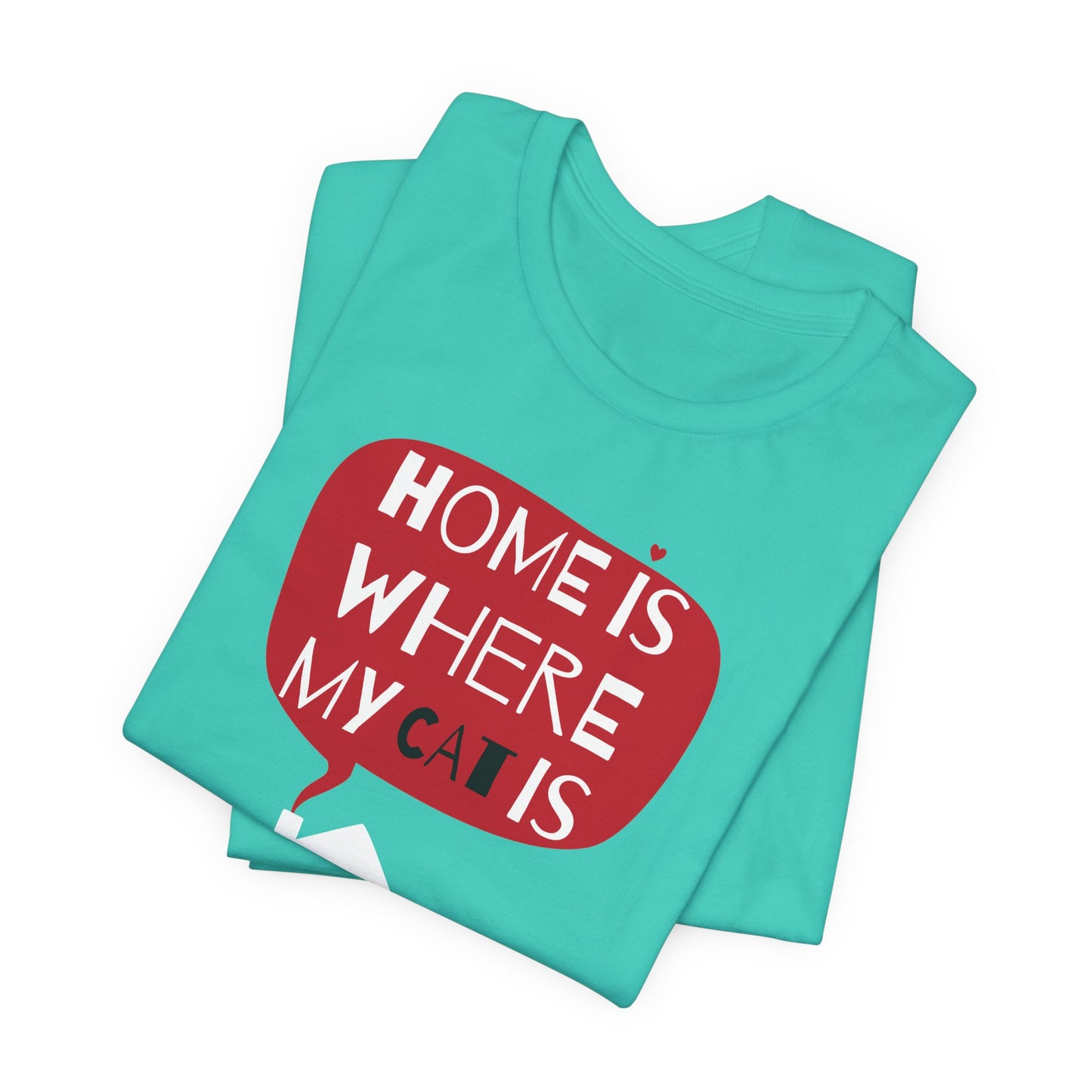 Home Is Where My Cat Is Unisex Jersey Short Sleeve Tee