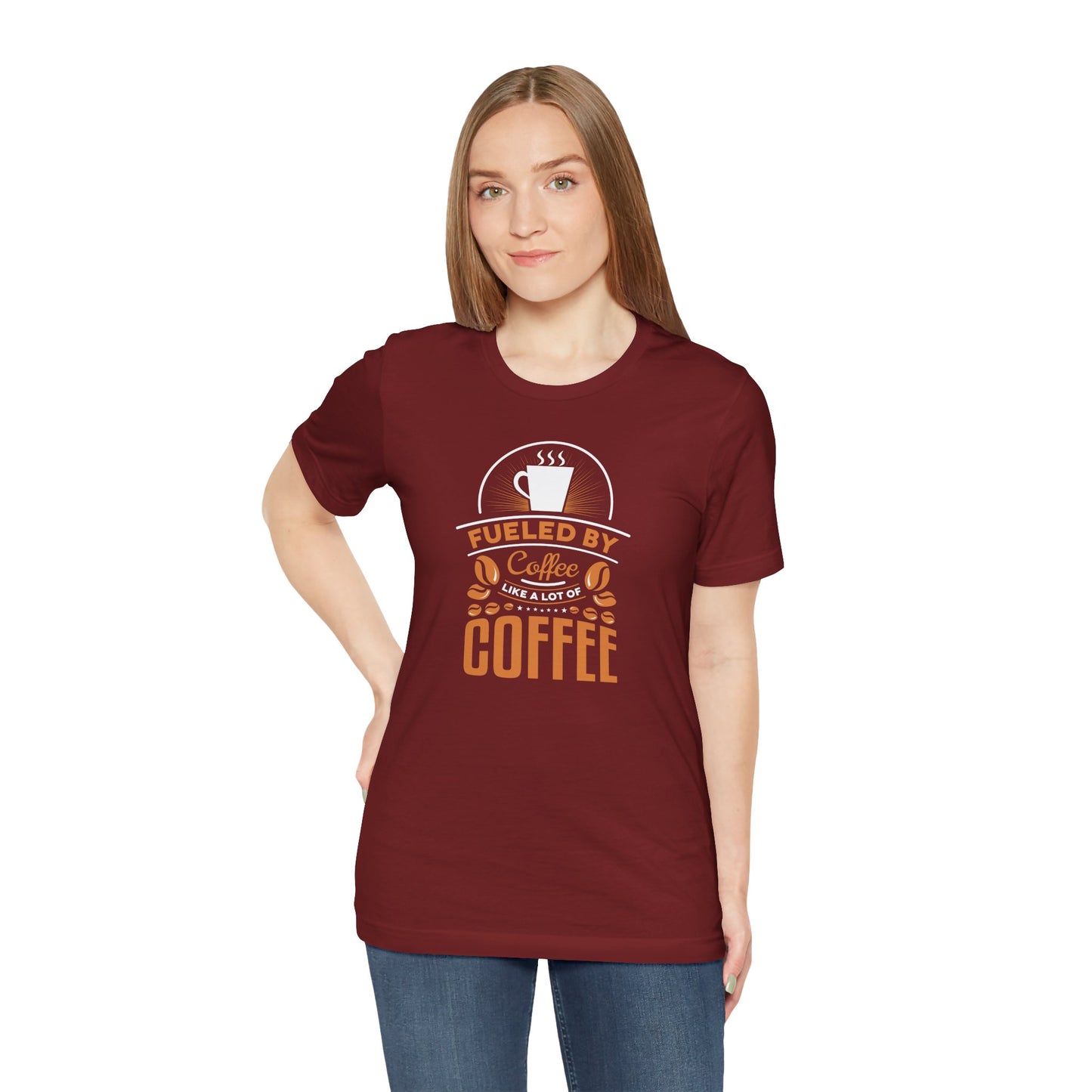 Fueled By Coffee Like A Lot Of Coffee Unisex Jersey Short Sleeve Tee