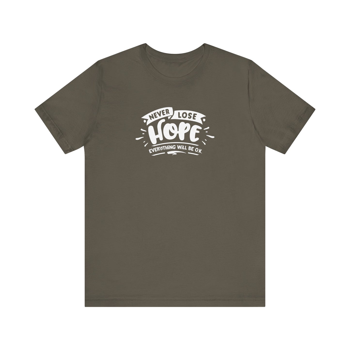 Never Lose Hope Everything Will Be Ok Unisex Jersey Short Sleeve Tee
