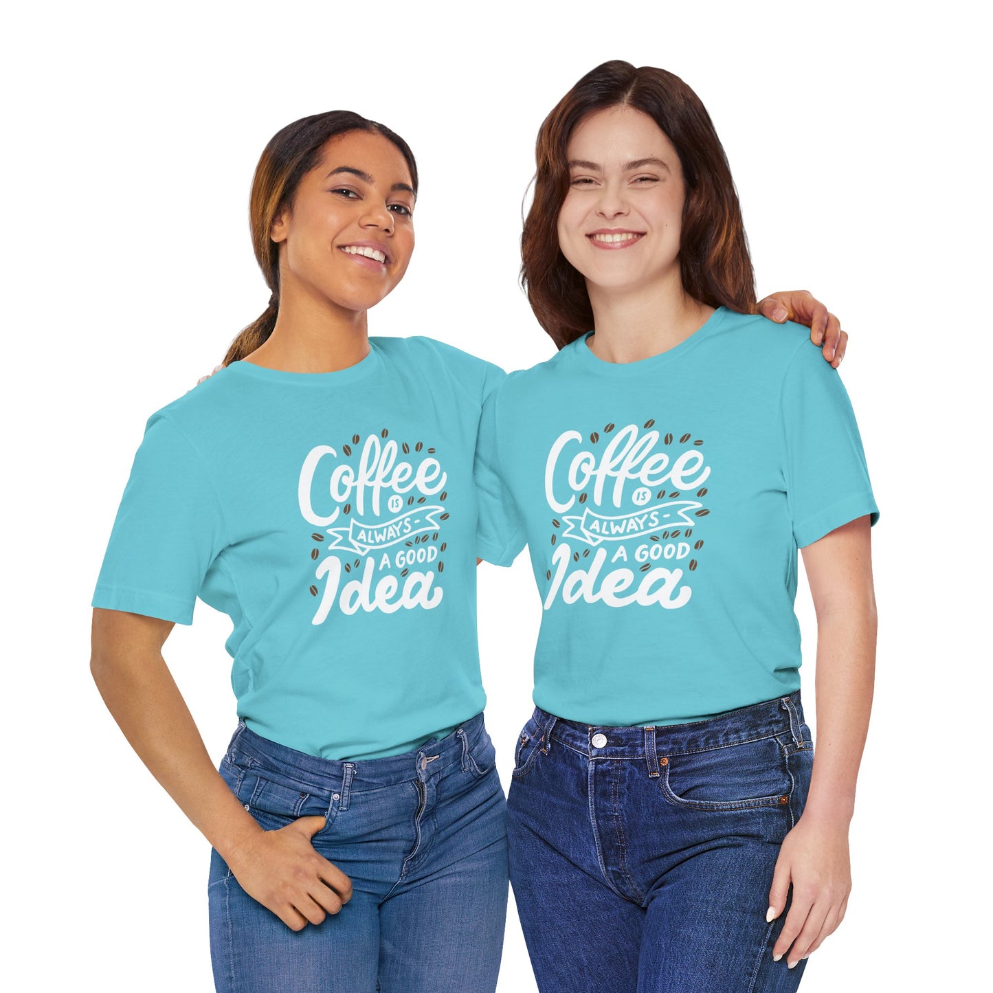 Coffee Is Always A Good Idea White Print Unisex Jersey Short Sleeve Tee