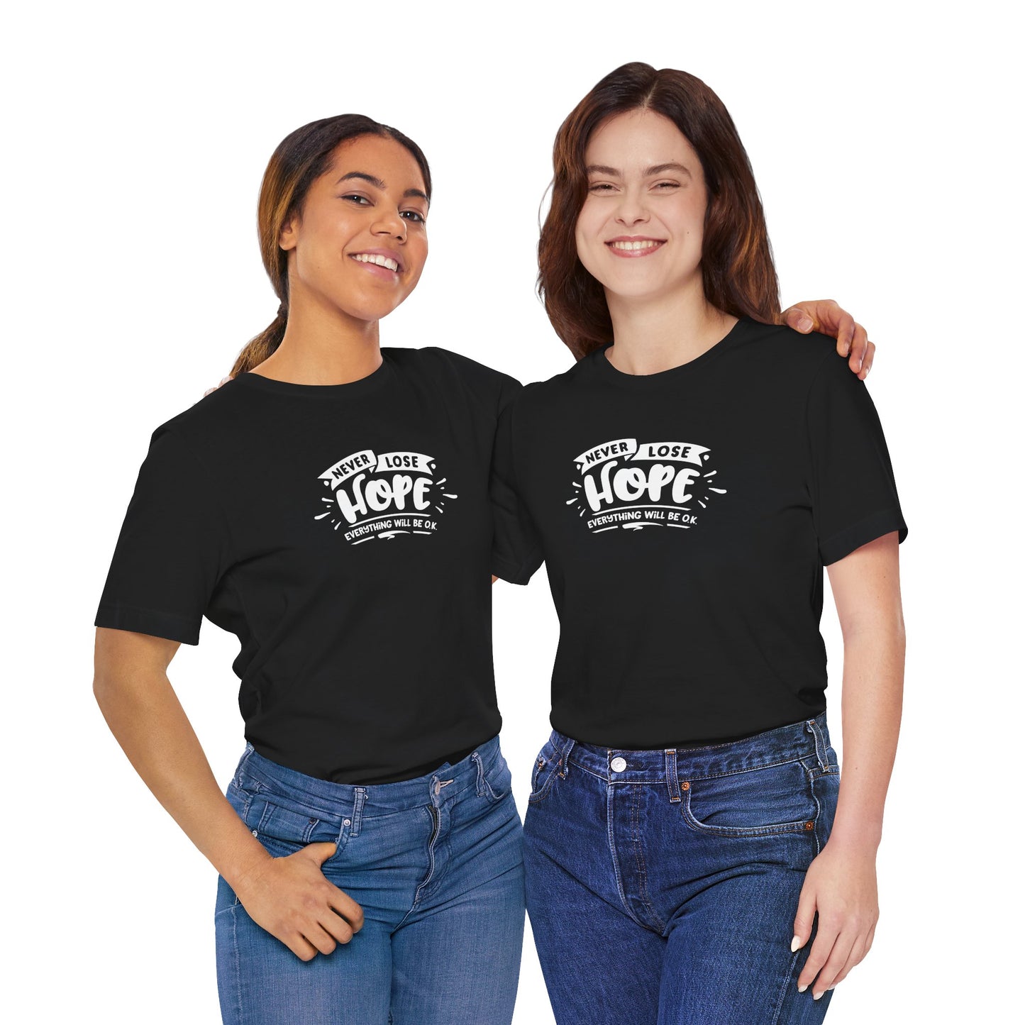 Never Lose Hope Everything Will Be Ok Unisex Jersey Short Sleeve Tee