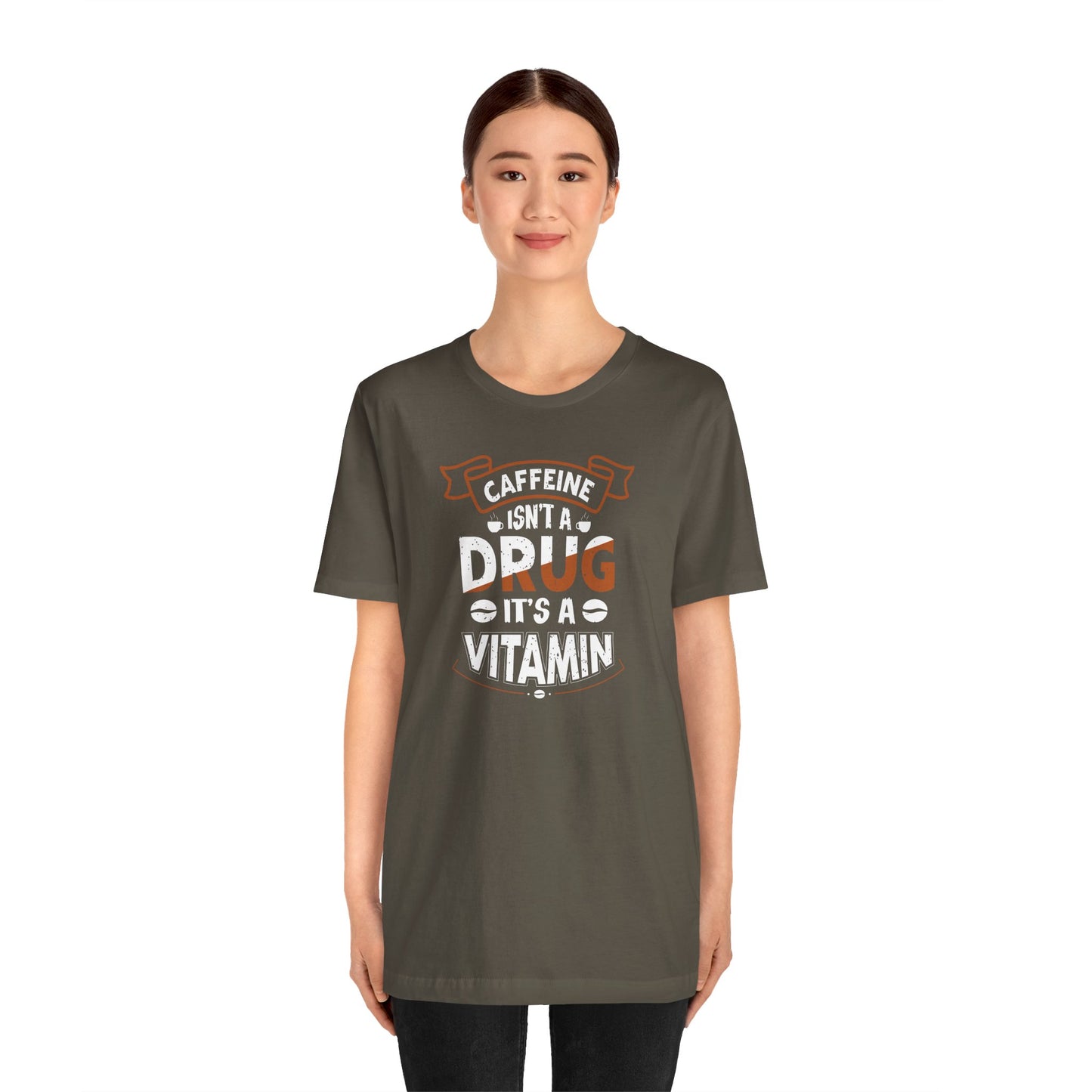 Caffeine Isn't A Drug It's A Vitamin Unisex Jersey Short Sleeve Tee