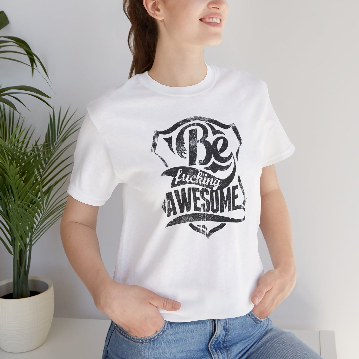 Be F**king Awesome Unisex Jersey Short Sleeve Tee