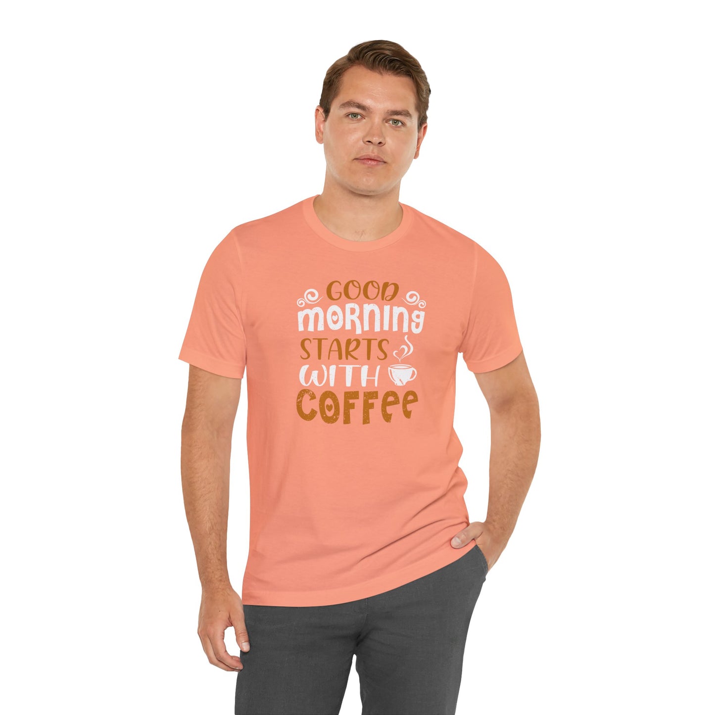 Good Morning Starts With Coffee Unisex Jersey Short Sleeve Tee