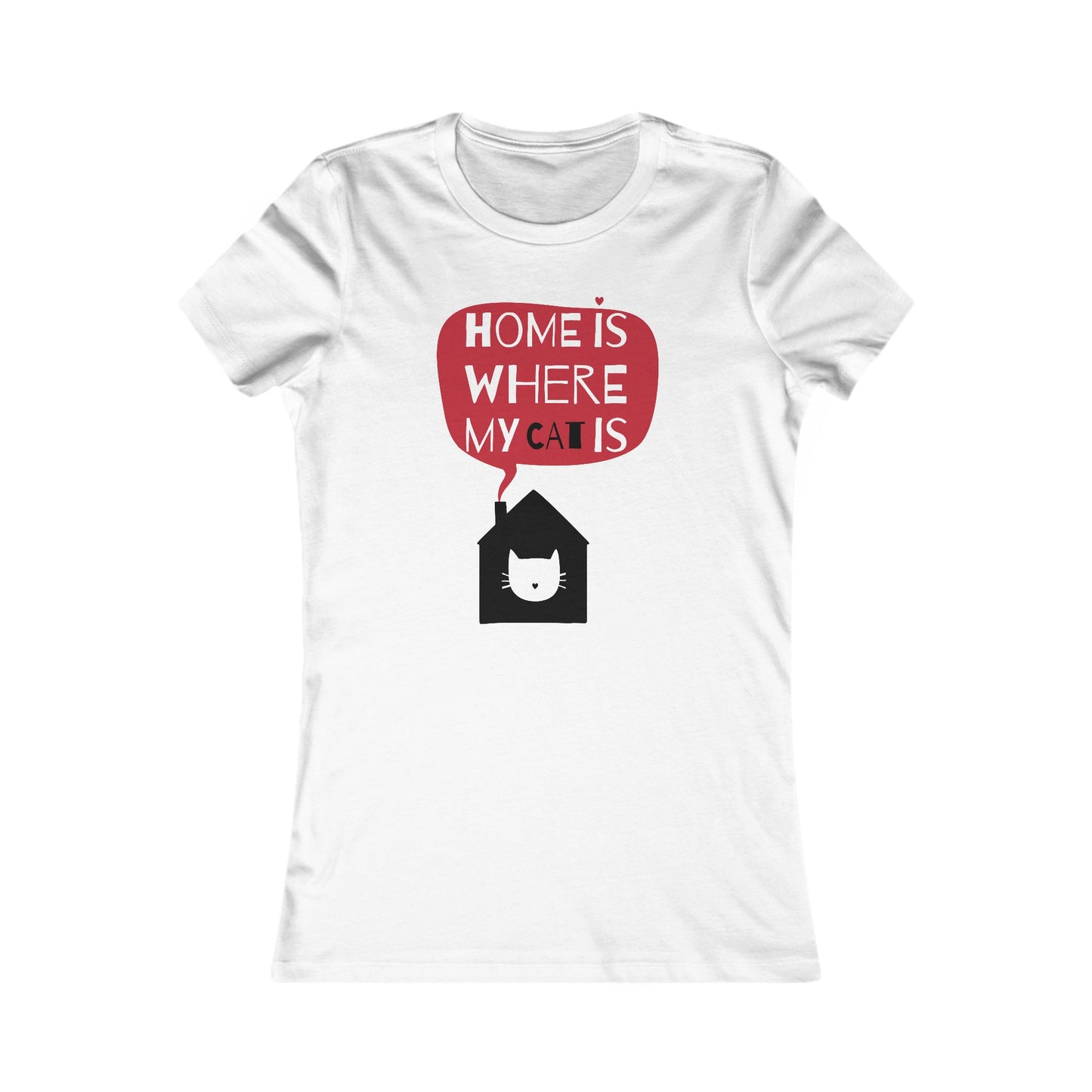 Home Is Where My Cat Is Women's Favorite Tee