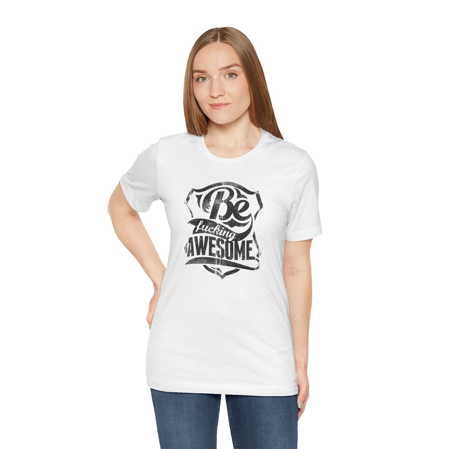 Be F**king Awesome Unisex Jersey Short Sleeve Tee