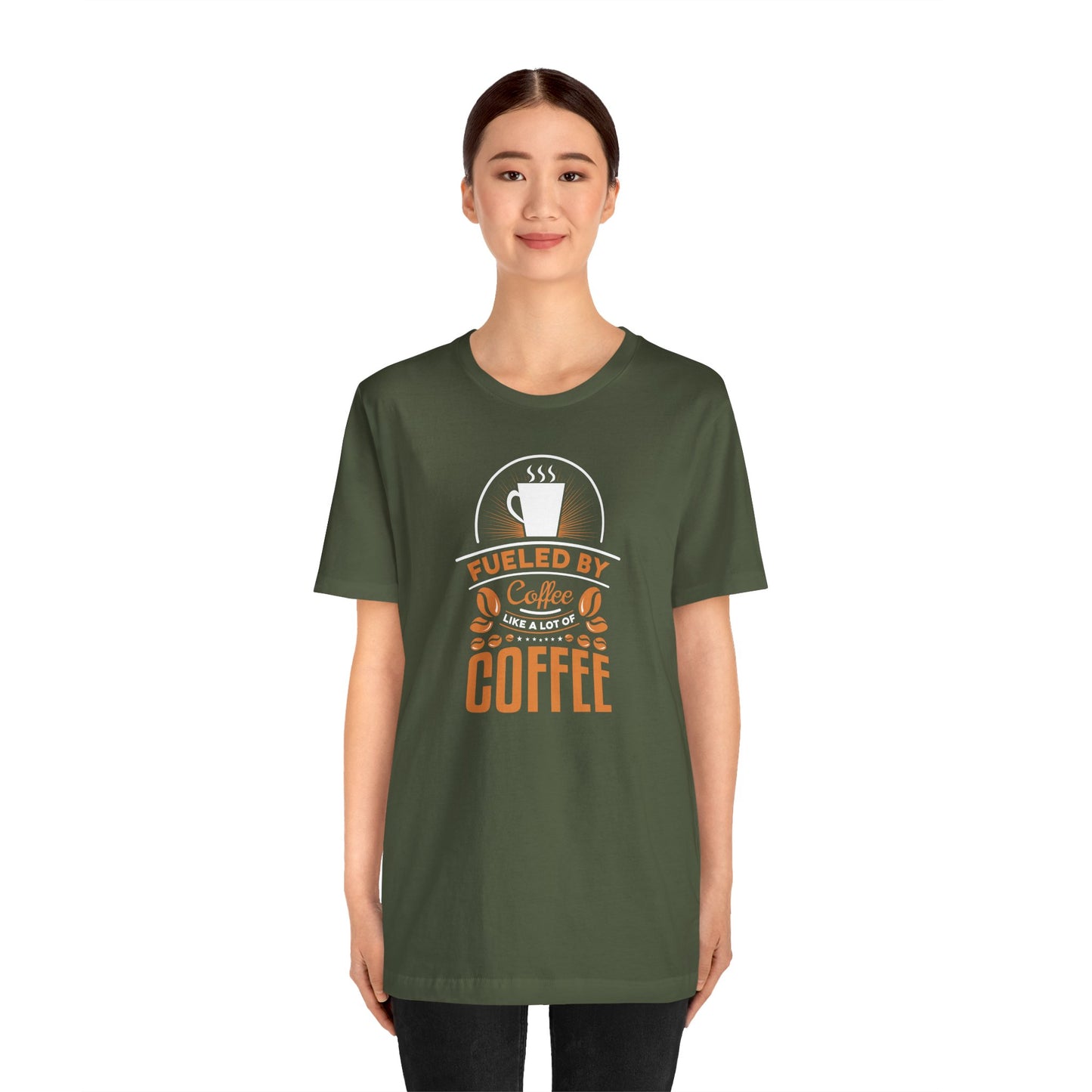Fueled By Coffee Like A Lot Of Coffee Unisex Jersey Short Sleeve Tee
