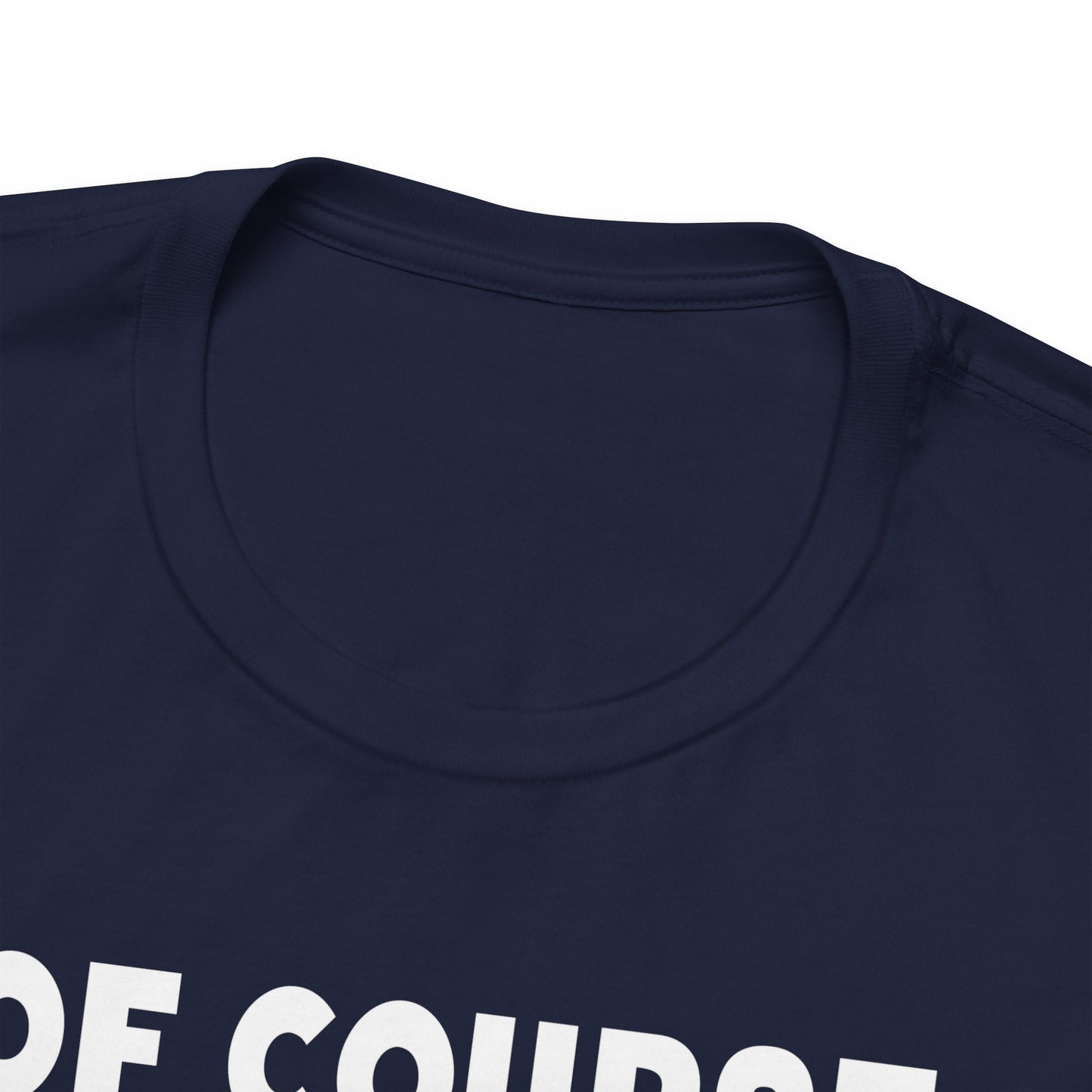Of Course I Talk To Myself Sometimes I Need Expert Advice Unisex Jersey Short Sleeve Tee