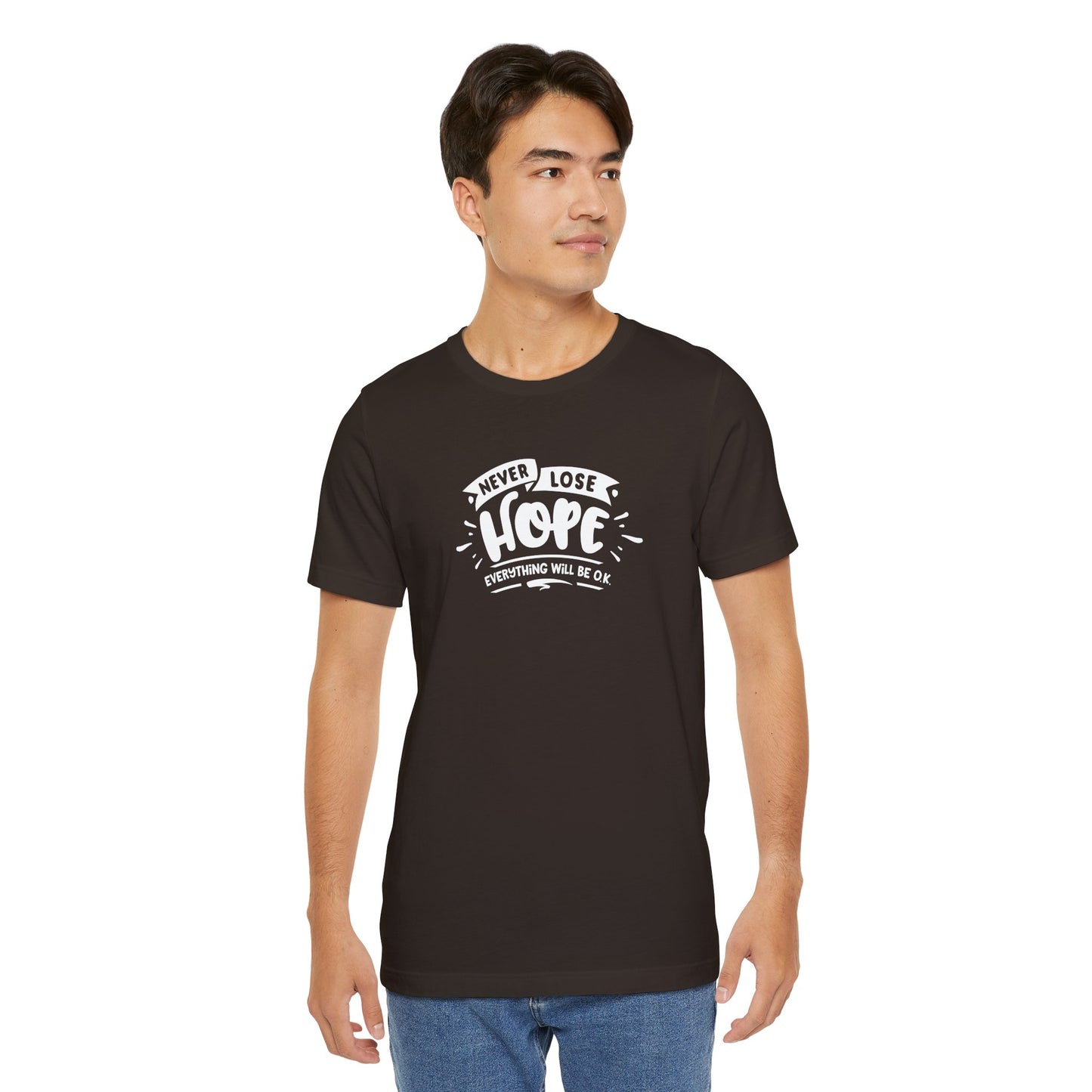 Never Lose Hope Everything Will Be Ok Unisex Jersey Short Sleeve Tee