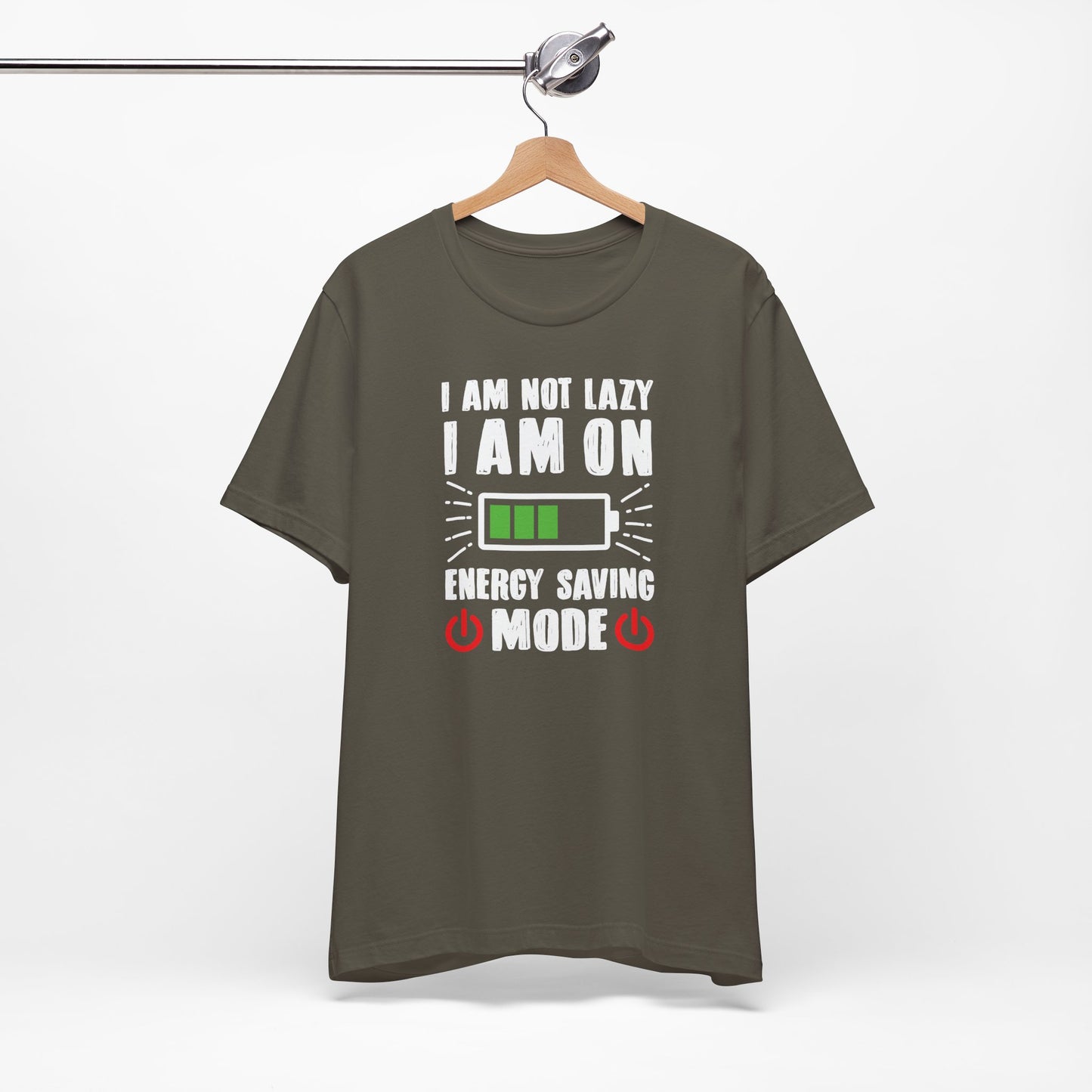I Am Not Lazy I Am On Energy Saving Mode Unisex Jersey Short Sleeve Tee