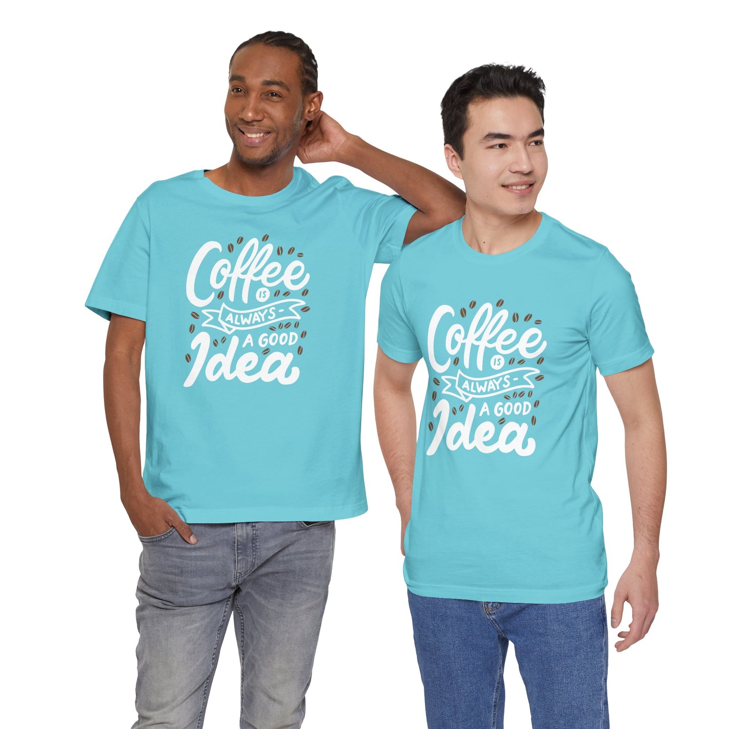 Coffee Is Always A Good Idea White Print Unisex Jersey Short Sleeve Tee