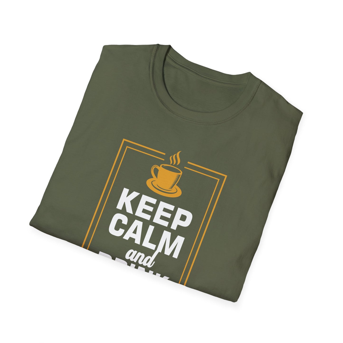 Keep Calm And Drink Coffee Softstyle T-Shirt