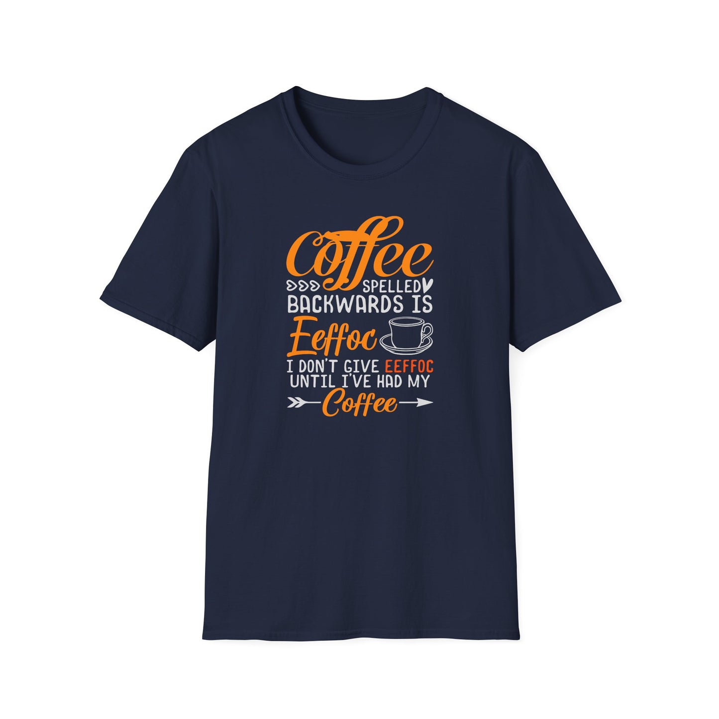 Coffee Spelled Backwards Is Eeffoc Softstyle T-Shirt
