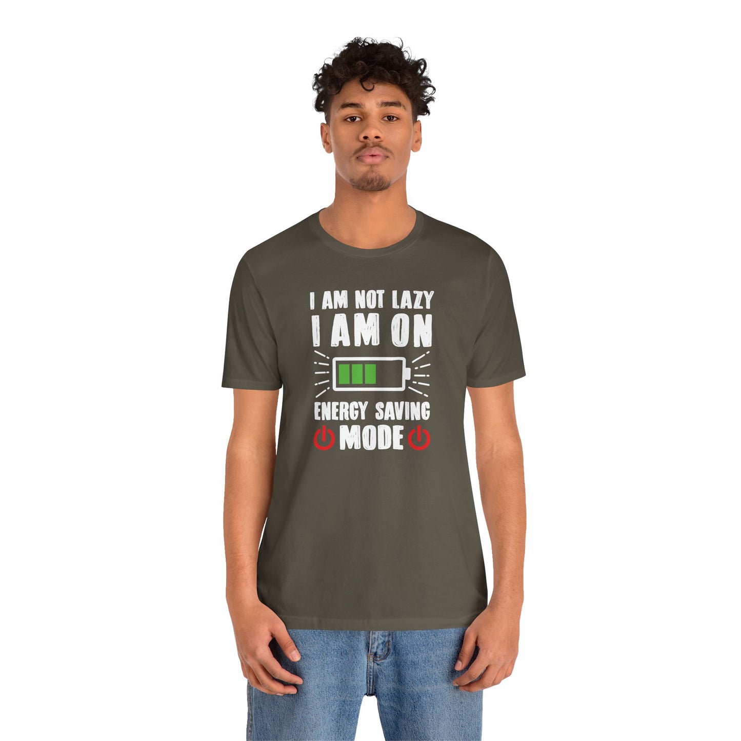 I Am Not Lazy I Am On Energy Saving Mode Unisex Jersey Short Sleeve Tee