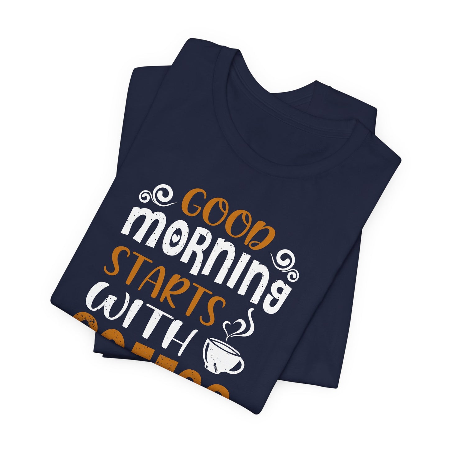 Good Morning Starts With Coffee Unisex Jersey Short Sleeve Tee