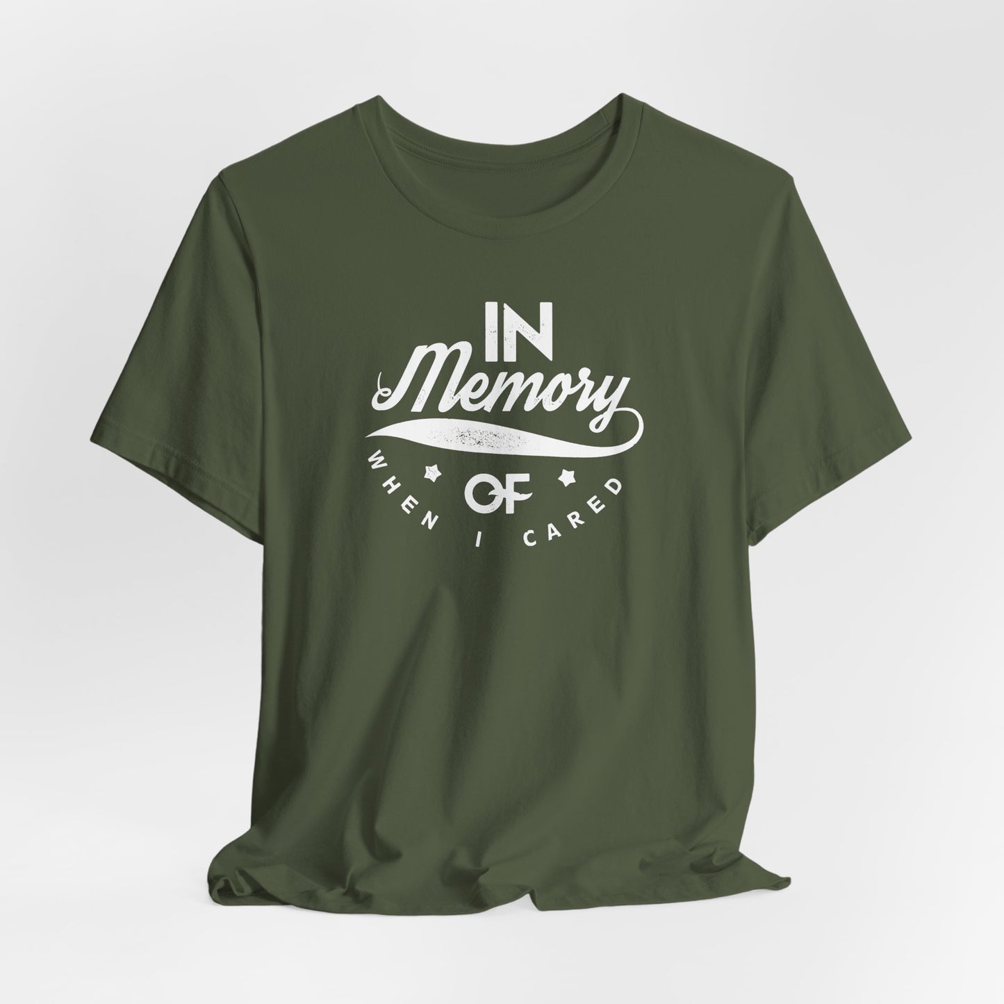 In Memory Of When I Cared Unisex Jersey Short Sleeve Tee