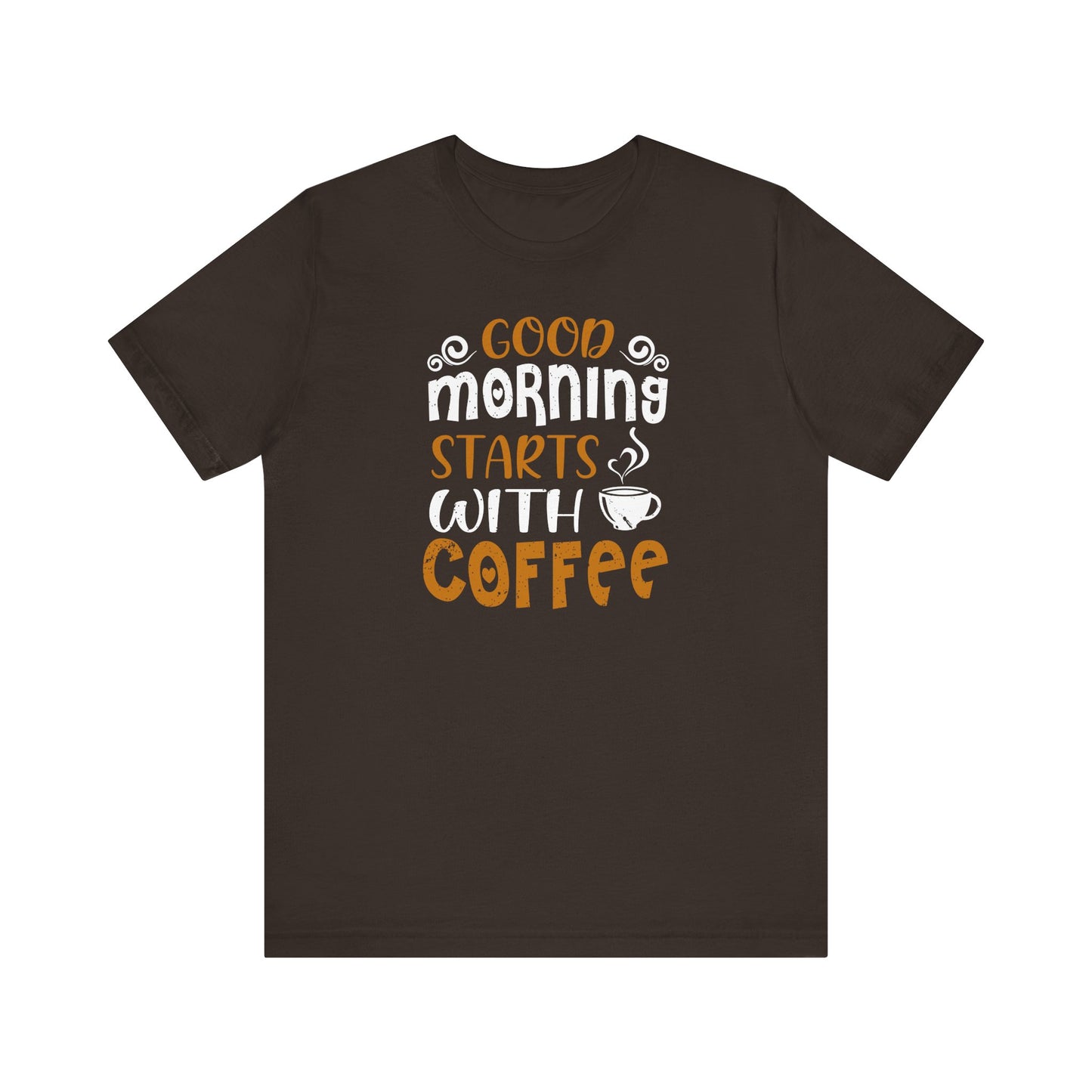 Good Morning Starts With Coffee Unisex Jersey Short Sleeve Tee