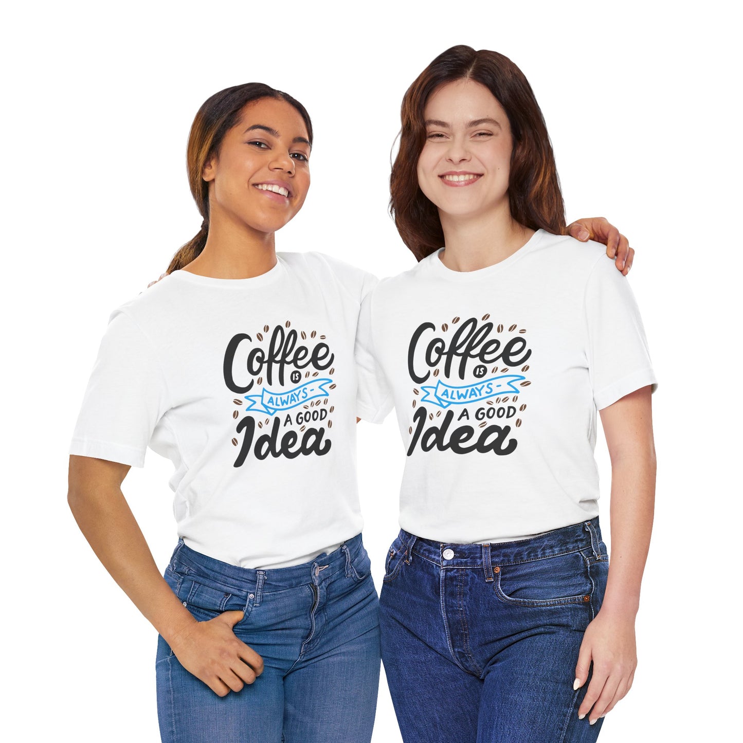 Coffee Is Always A Good Idea Blue Print Unisex Jersey Short Sleeve Tee