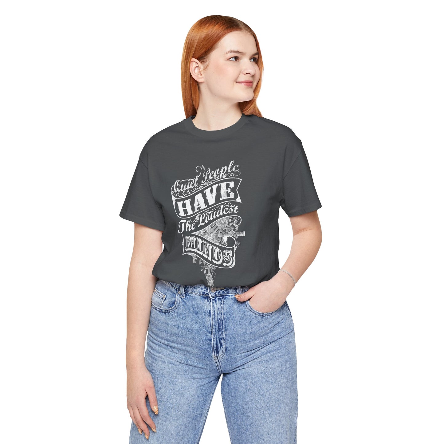 Quiet People Have The Loudest Minds Unisex Jersey Short Sleeve Tee