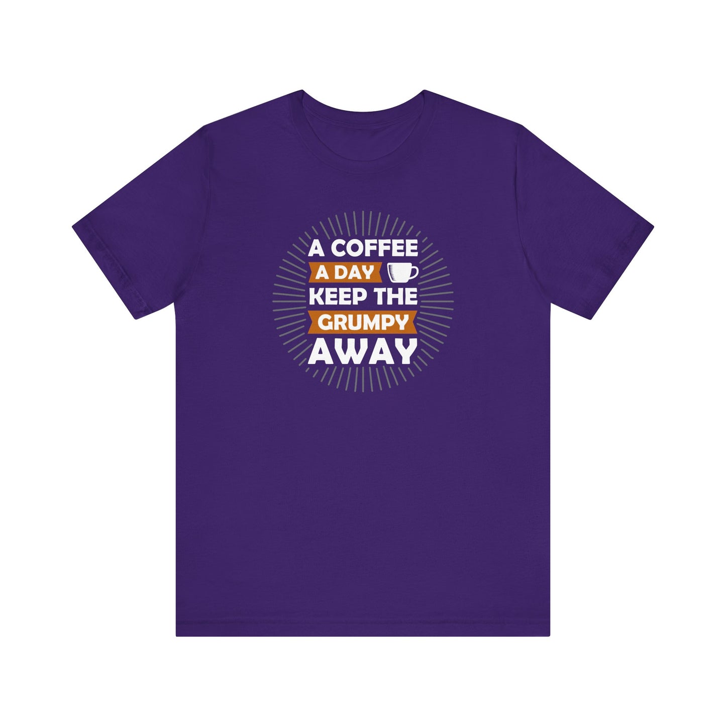A Coffee A Day Keeps The Grumpy Away Unisex Jersey Short Sleeve Tee