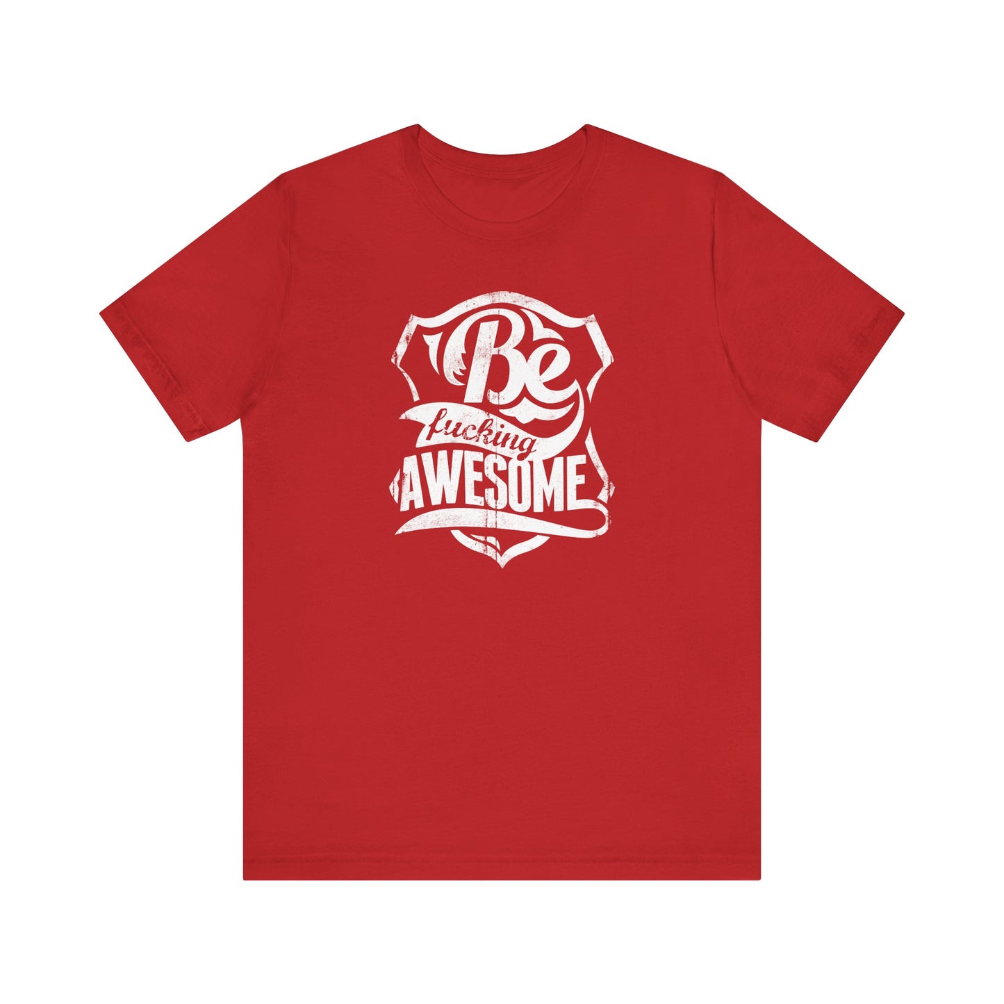 Be F**king Awesome Unisex Jersey Short Sleeve Tee