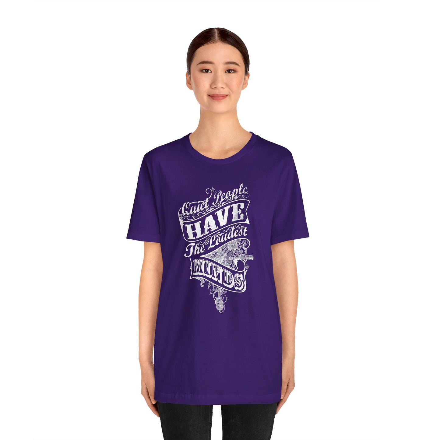 Quiet People Have The Loudest Minds Unisex Jersey Short Sleeve Tee