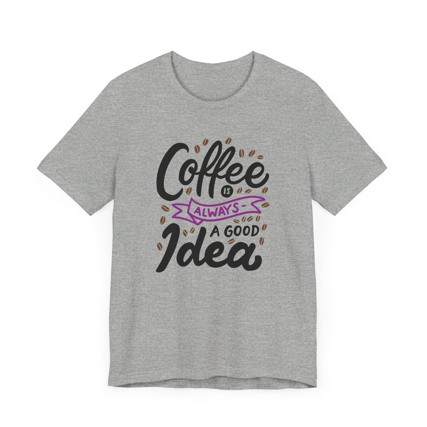 Coffee Is Always A Good Idea Purple Print Unisex Jersey Short Sleeve Tee