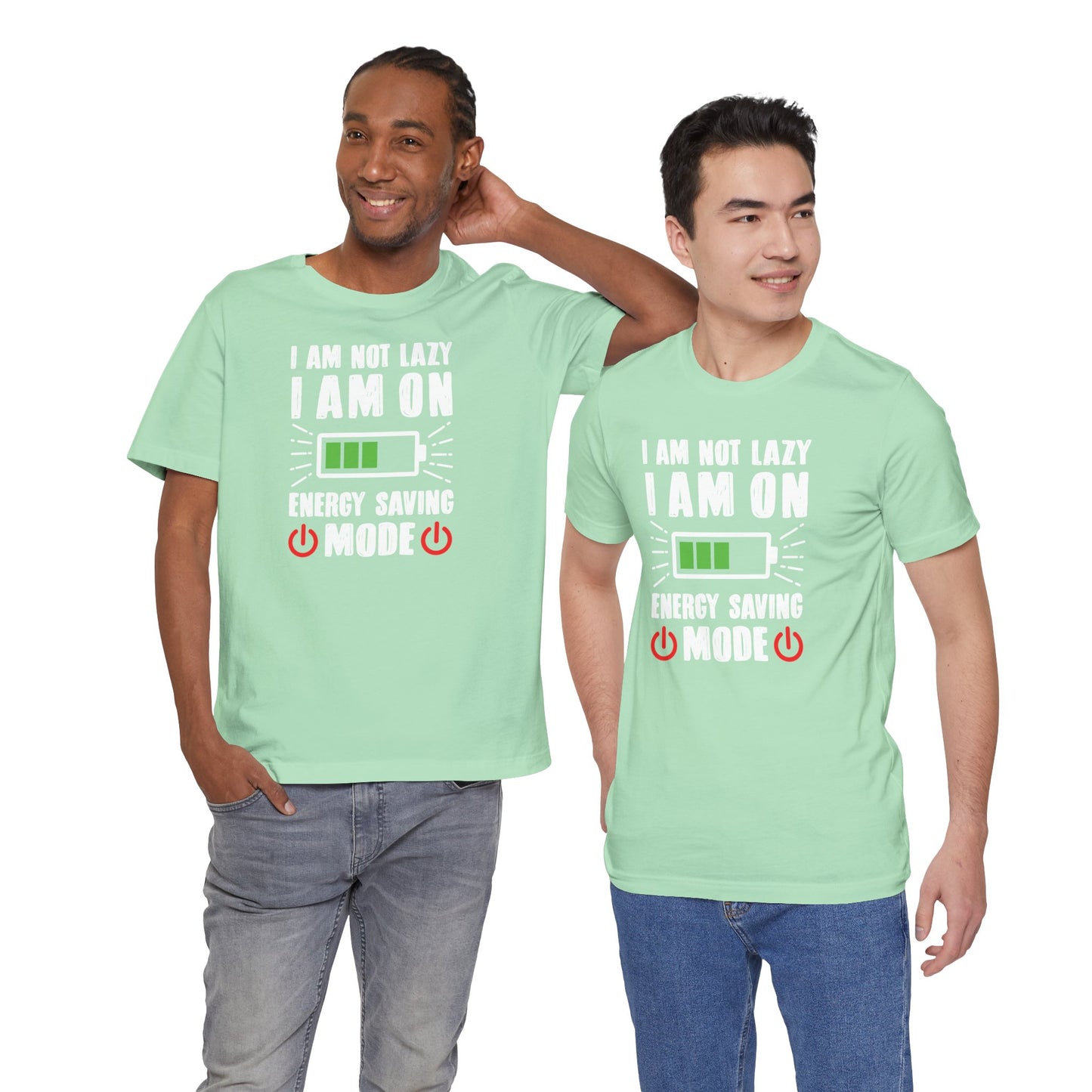 I Am Not Lazy I Am On Energy Saving Mode Unisex Jersey Short Sleeve Tee