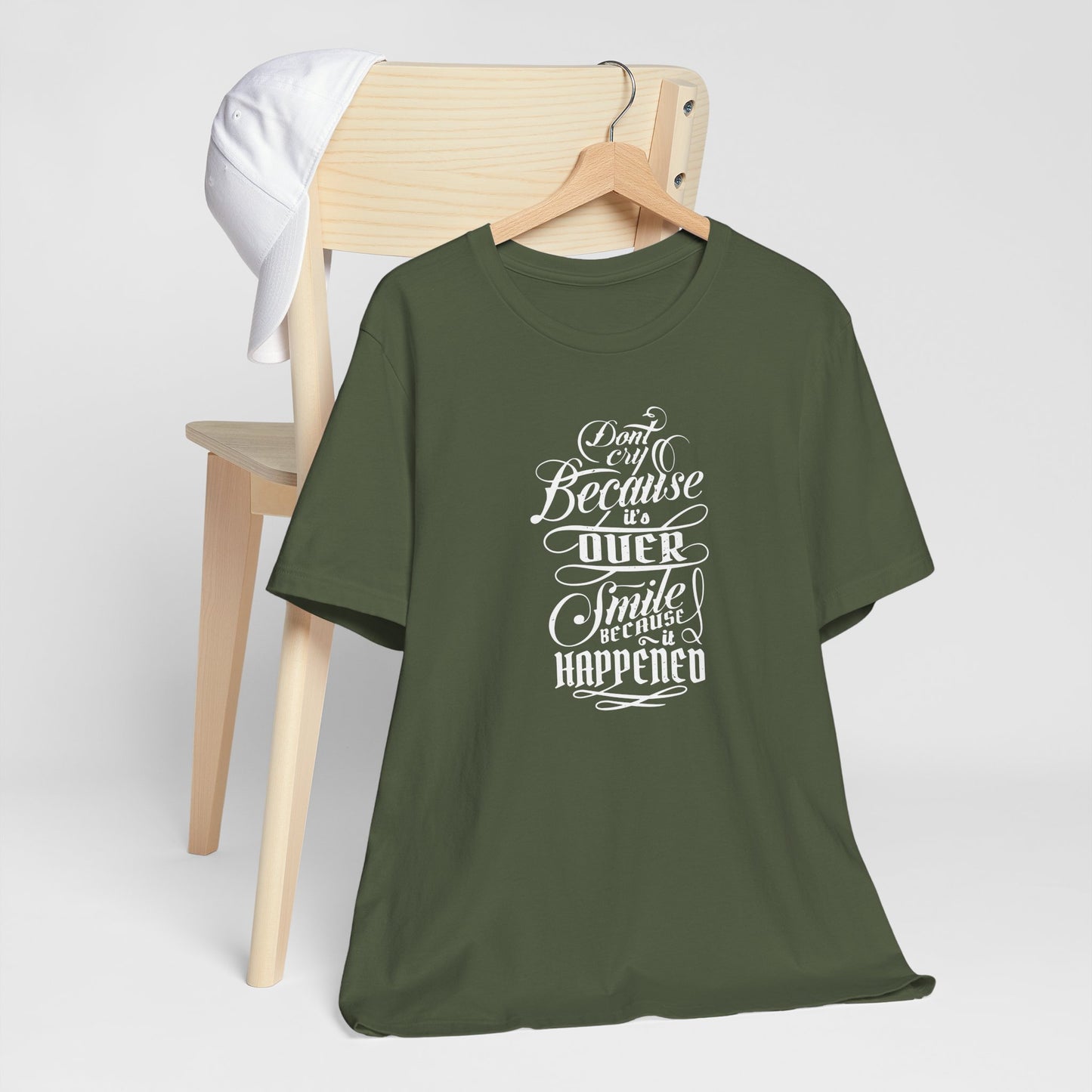 Don't Cry Because It's Over Smile Because It Happened Unisex Jersey Short Sleeve Tee