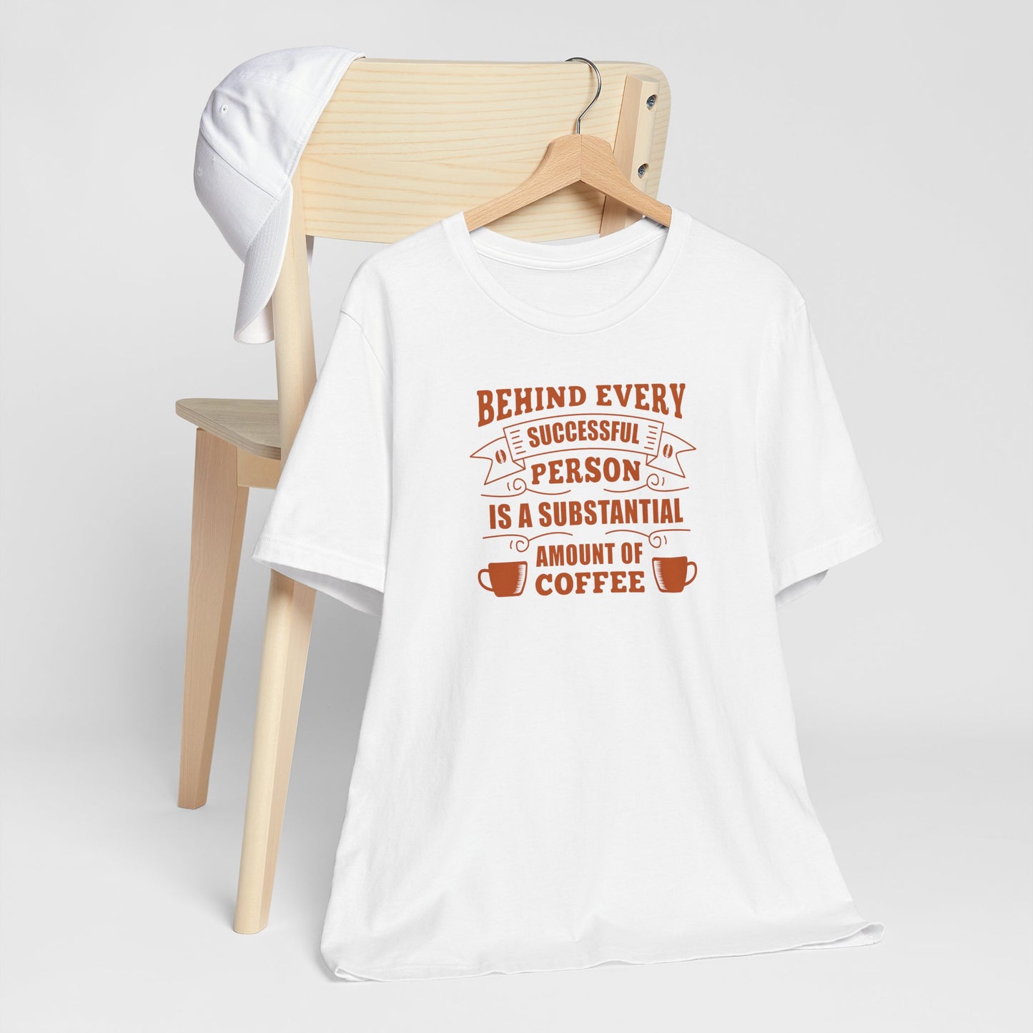 Behind Every Successful Person Is A Substantial Amount Of Coffee Unisex Jersey Short Sleeve Tee