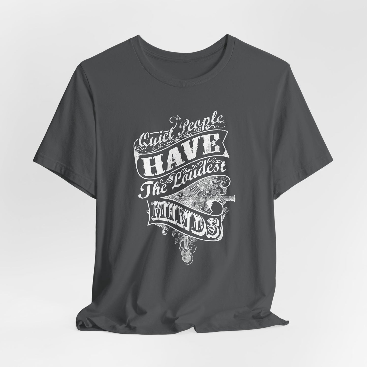 Quiet People Have The Loudest Minds Unisex Jersey Short Sleeve Tee