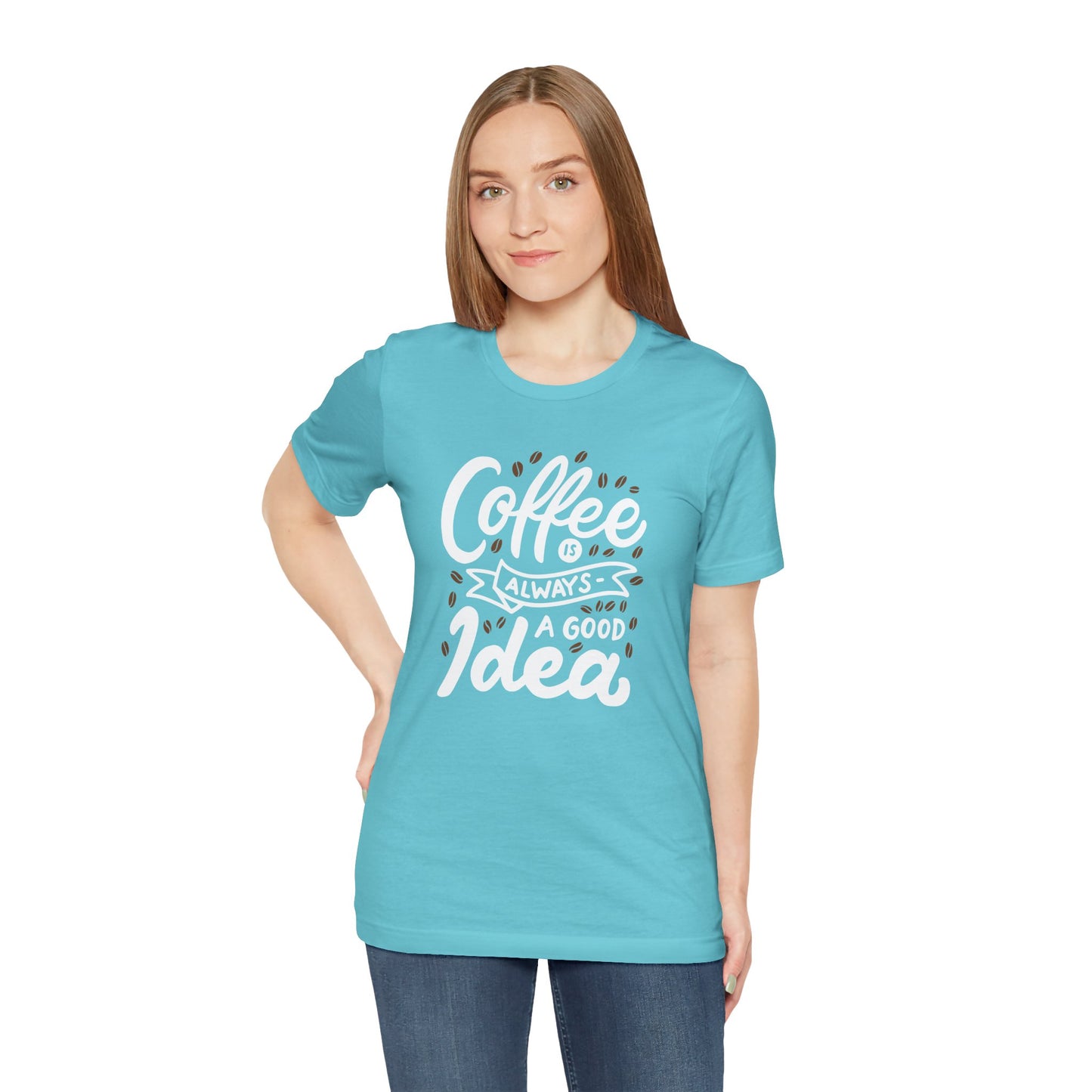 Coffee Is Always A Good Idea White Print Unisex Jersey Short Sleeve Tee