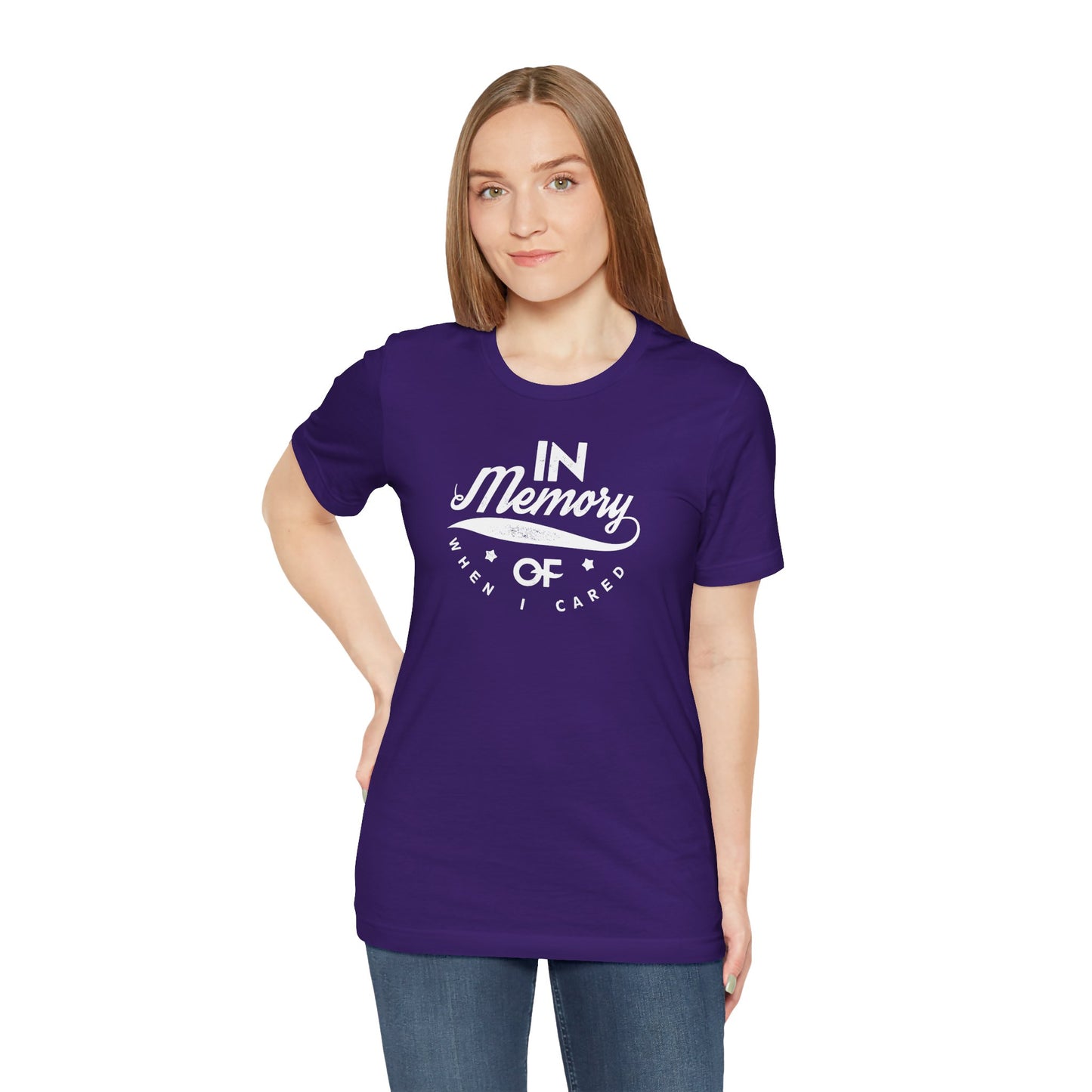 In Memory Of When I Cared Unisex Jersey Short Sleeve Tee