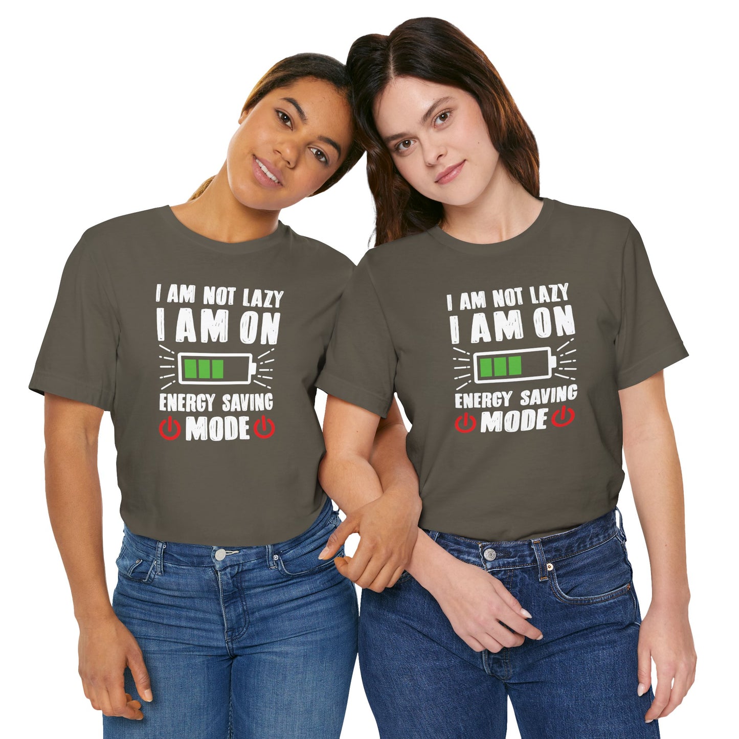 I Am Not Lazy I Am On Energy Saving Mode Unisex Jersey Short Sleeve Tee