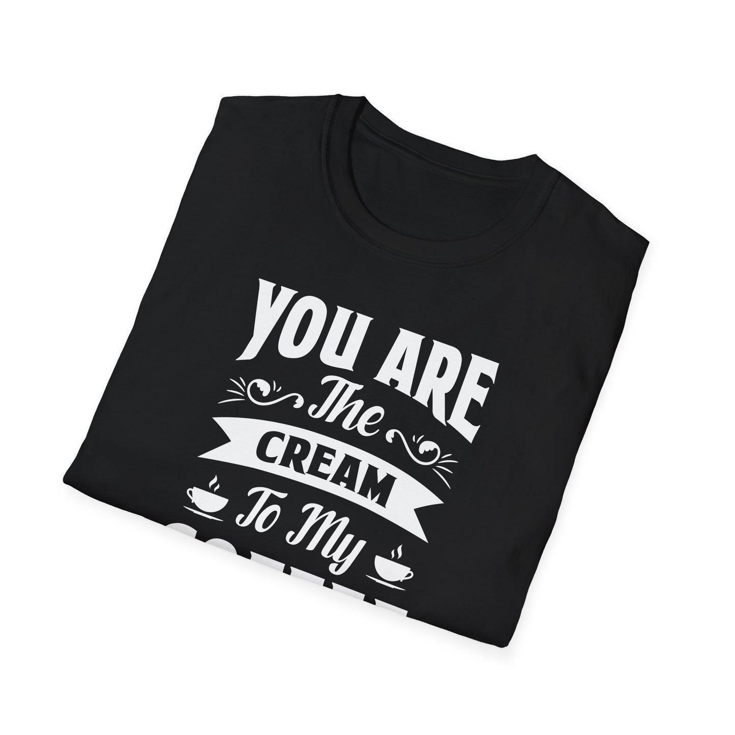 You Are The Cream To My Coffee Softstyle T-Shirt