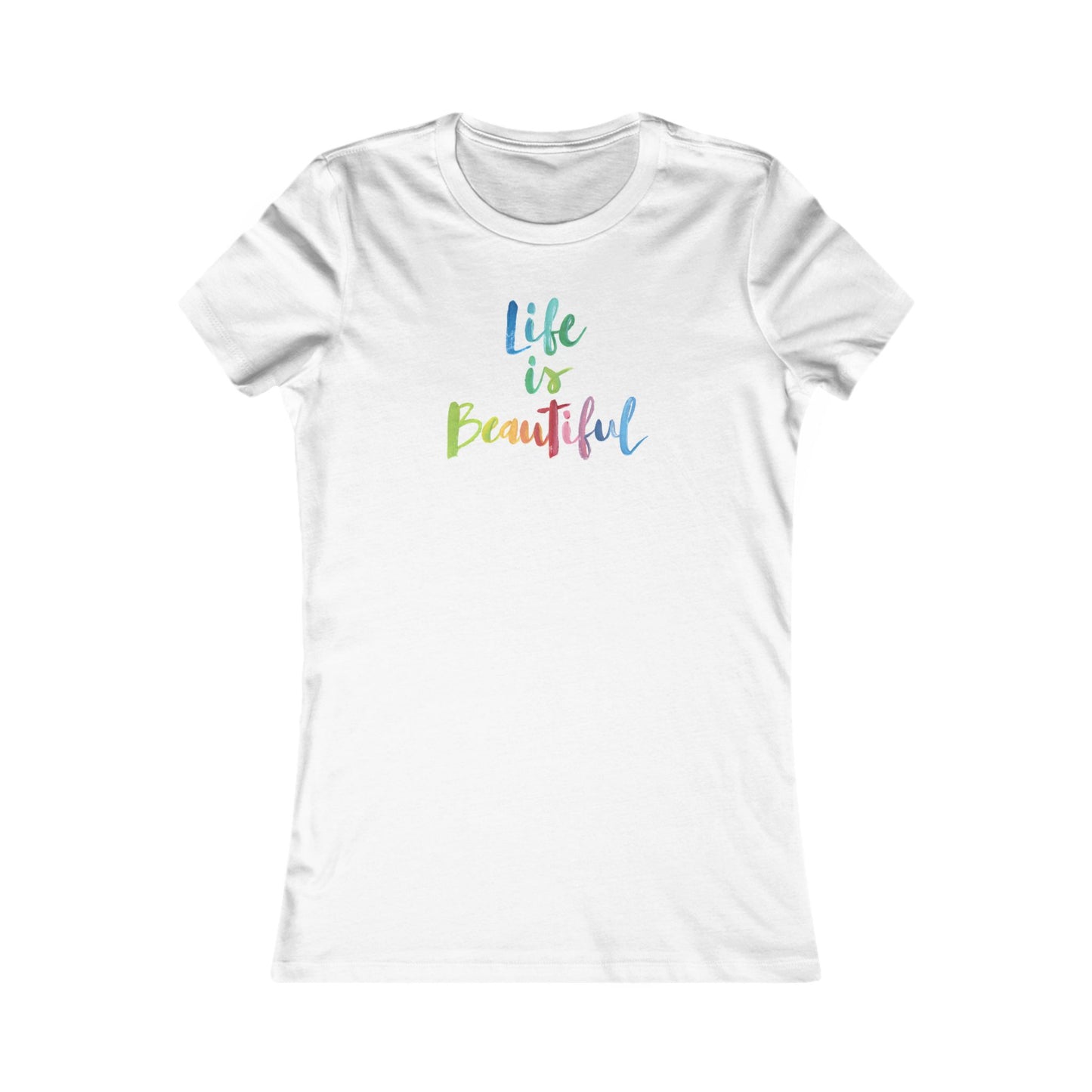 Life Is Beautiful Women's Favorite Tee