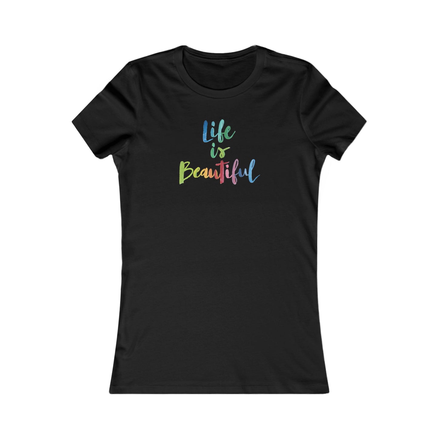 Life Is Beautiful Women's Favorite Tee