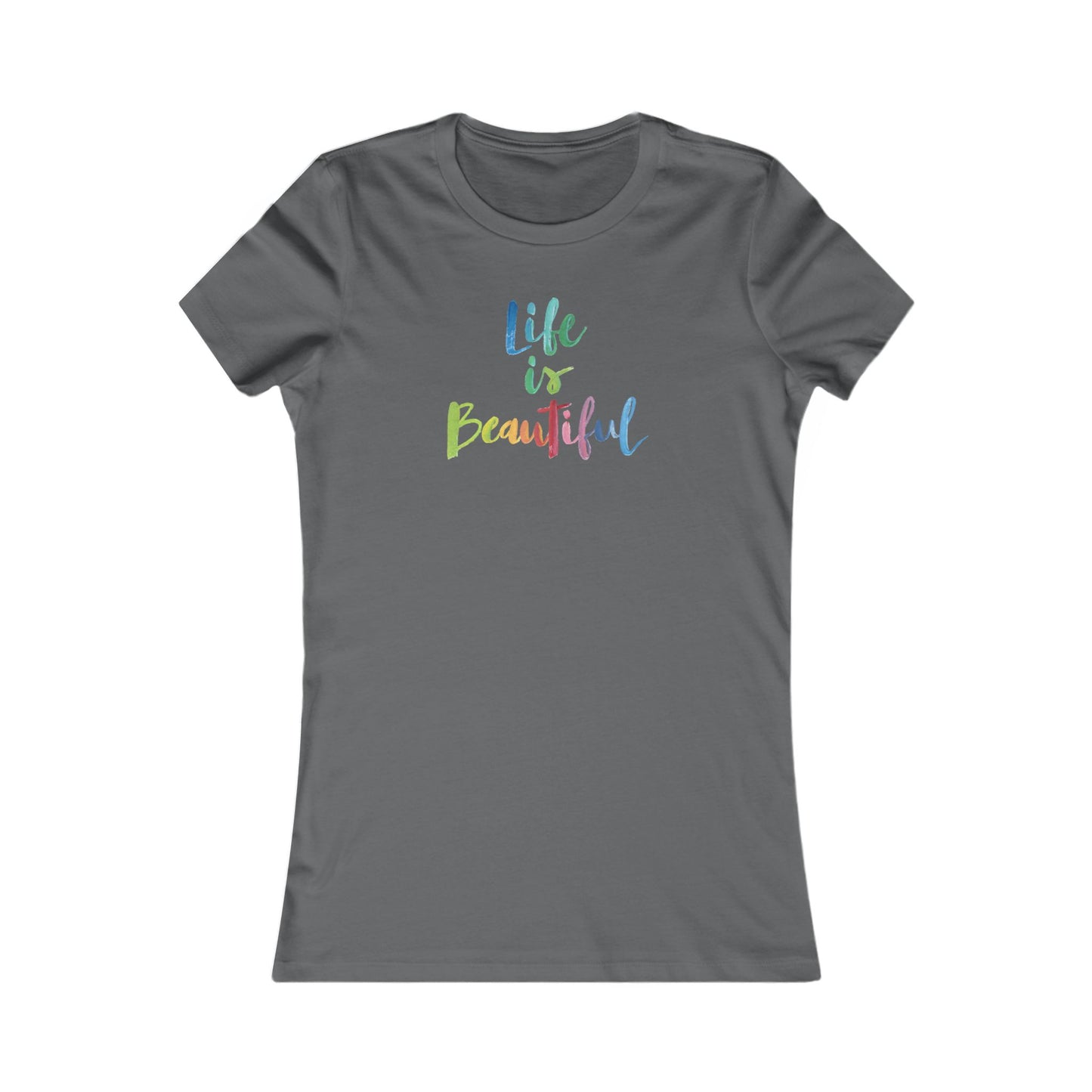 Life Is Beautiful Women's Favorite Tee