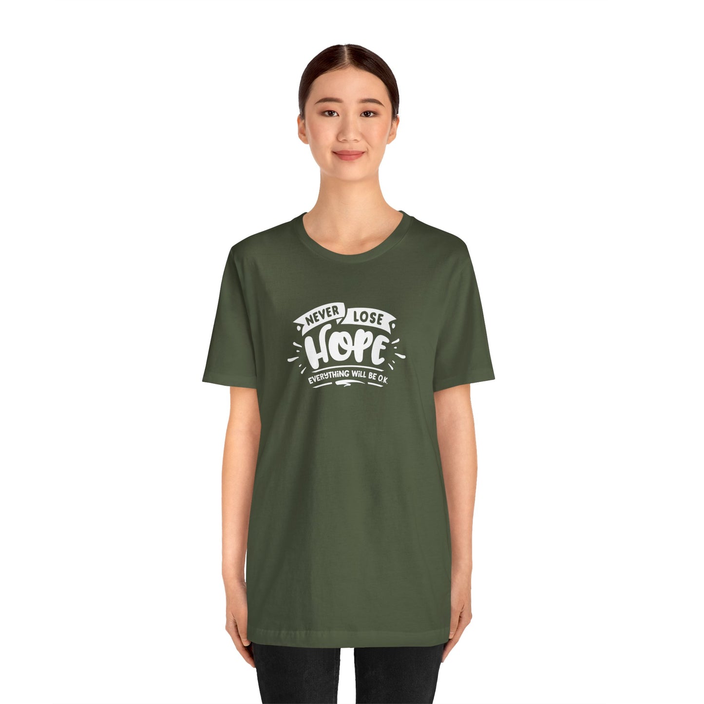Never Lose Hope Everything Will Be Ok Unisex Jersey Short Sleeve Tee