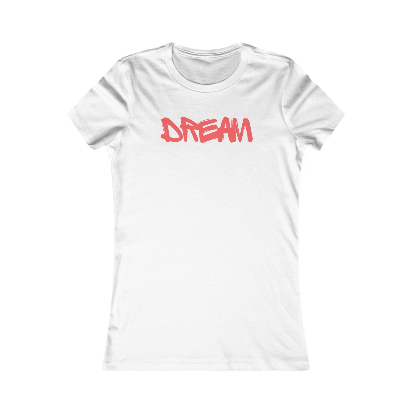 Dream 🌟❤️ Women's Favorite T-Shirt