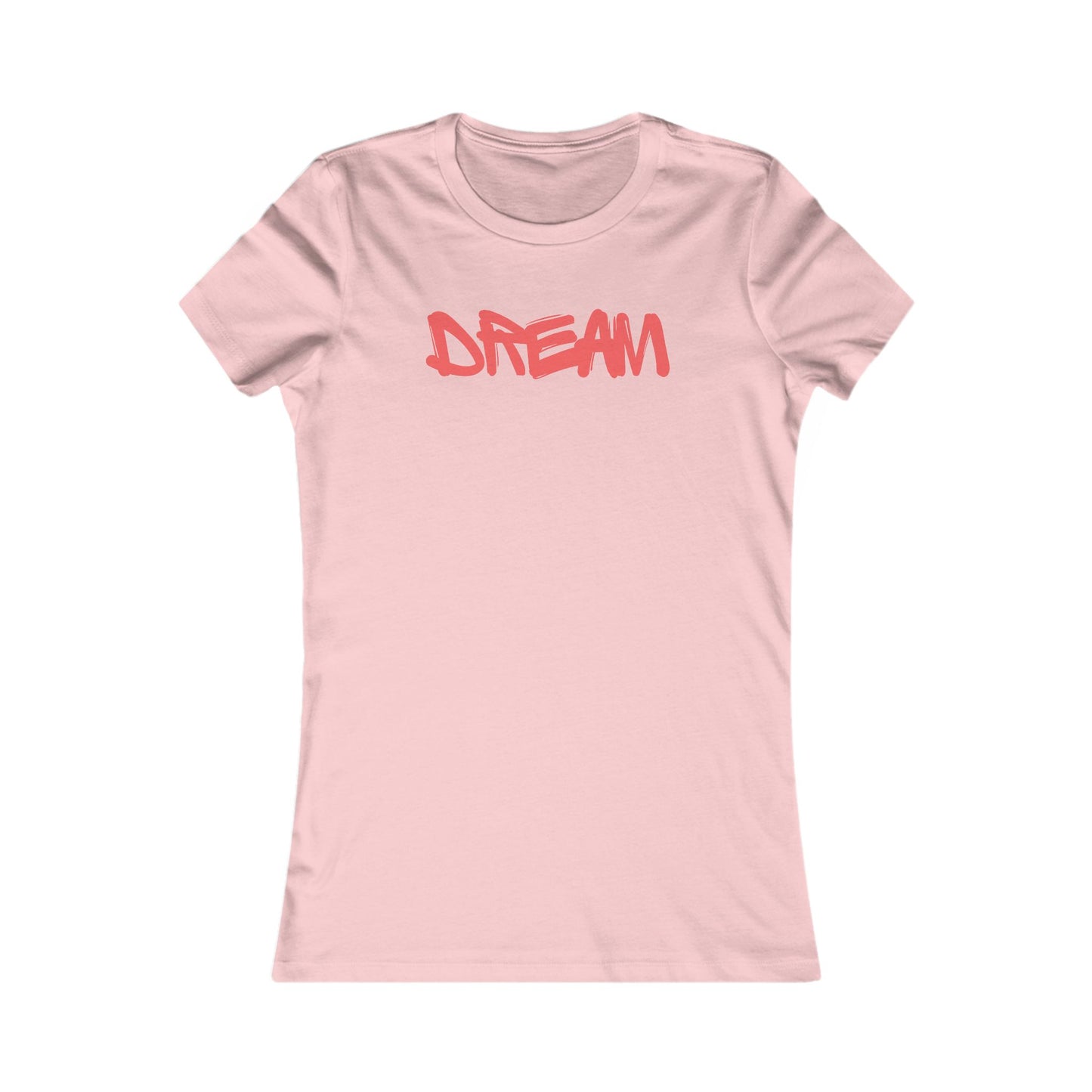 Dream 🌟❤️ Women's Favorite T-Shirt