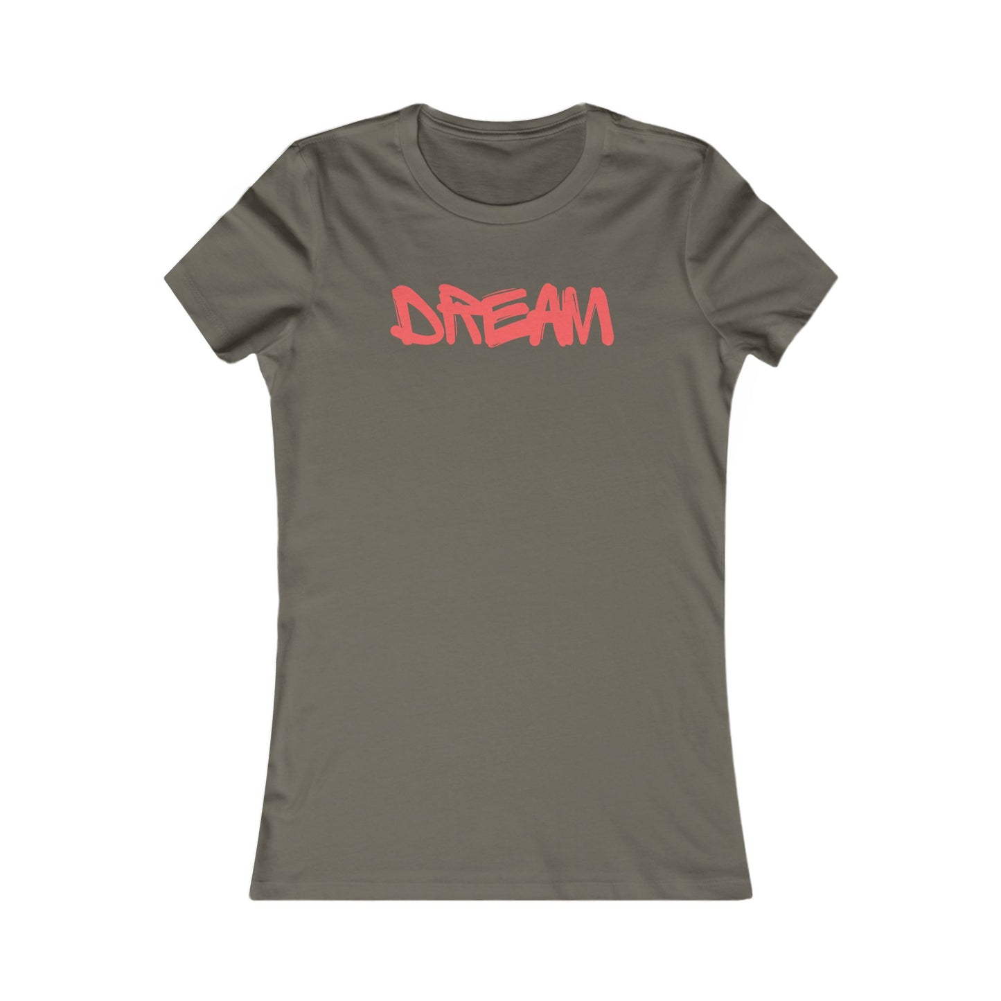 Dream 🌟❤️ Women's Favorite T-Shirt