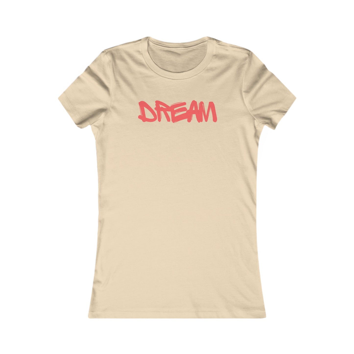 Dream 🌟❤️ Women's Favorite T-Shirt