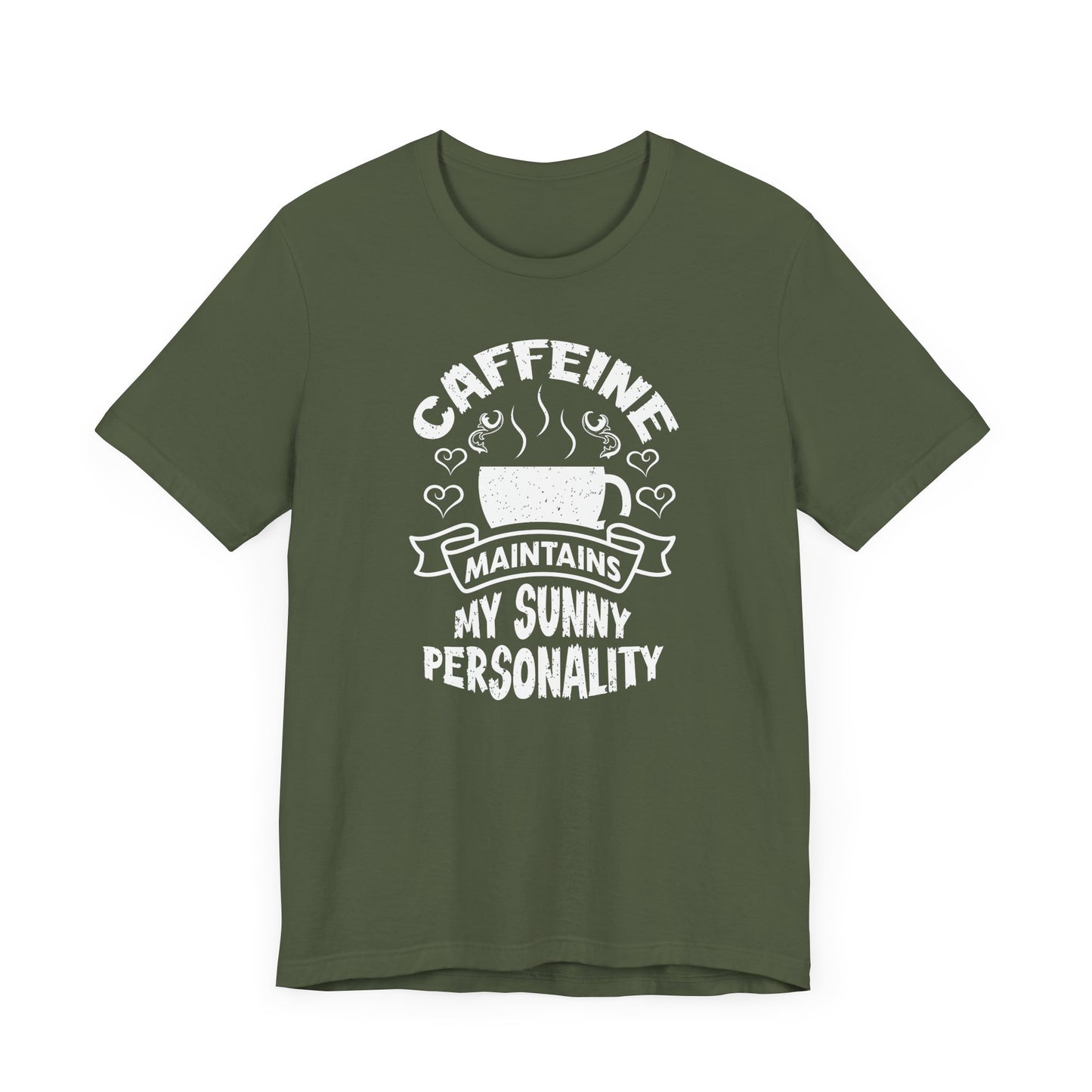 Caffeine Maintains My Sunny Personality Unisex Jersey Short Sleeve Tee