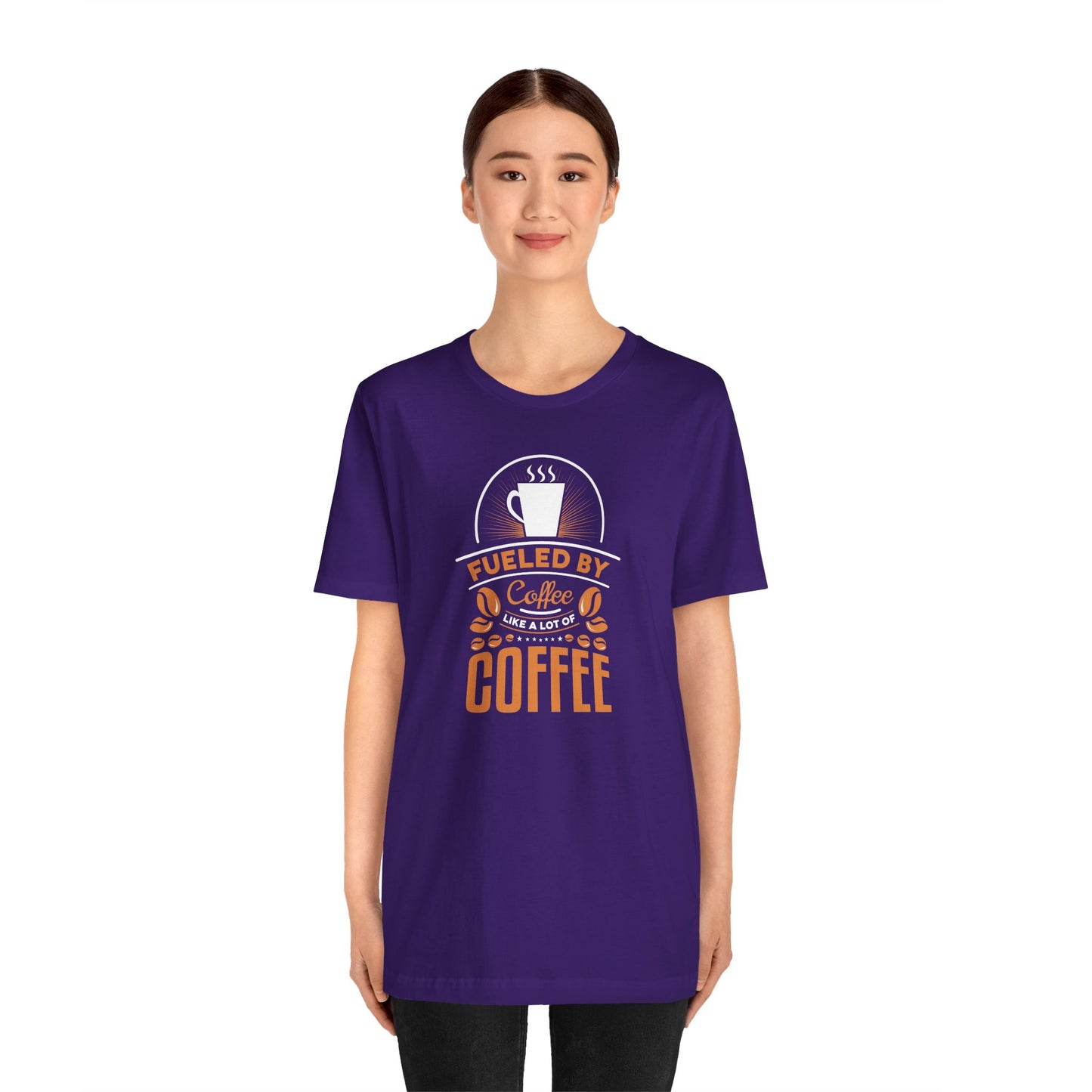 Fueled By Coffee Like A Lot Of Coffee Unisex Jersey Short Sleeve Tee